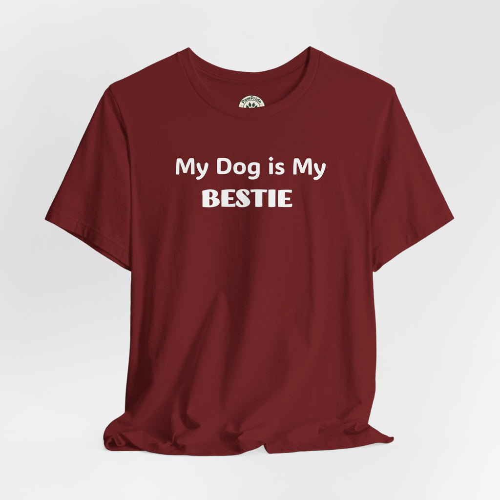 My Dog Is My Bestie T-Shirt — Dog Lover Tee