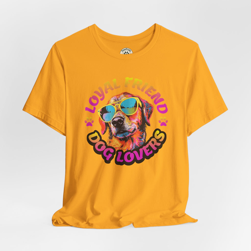 Dog Lovers T-Shirt — "Loyal Friend" Colorful Sunglasses Puppy Tee
