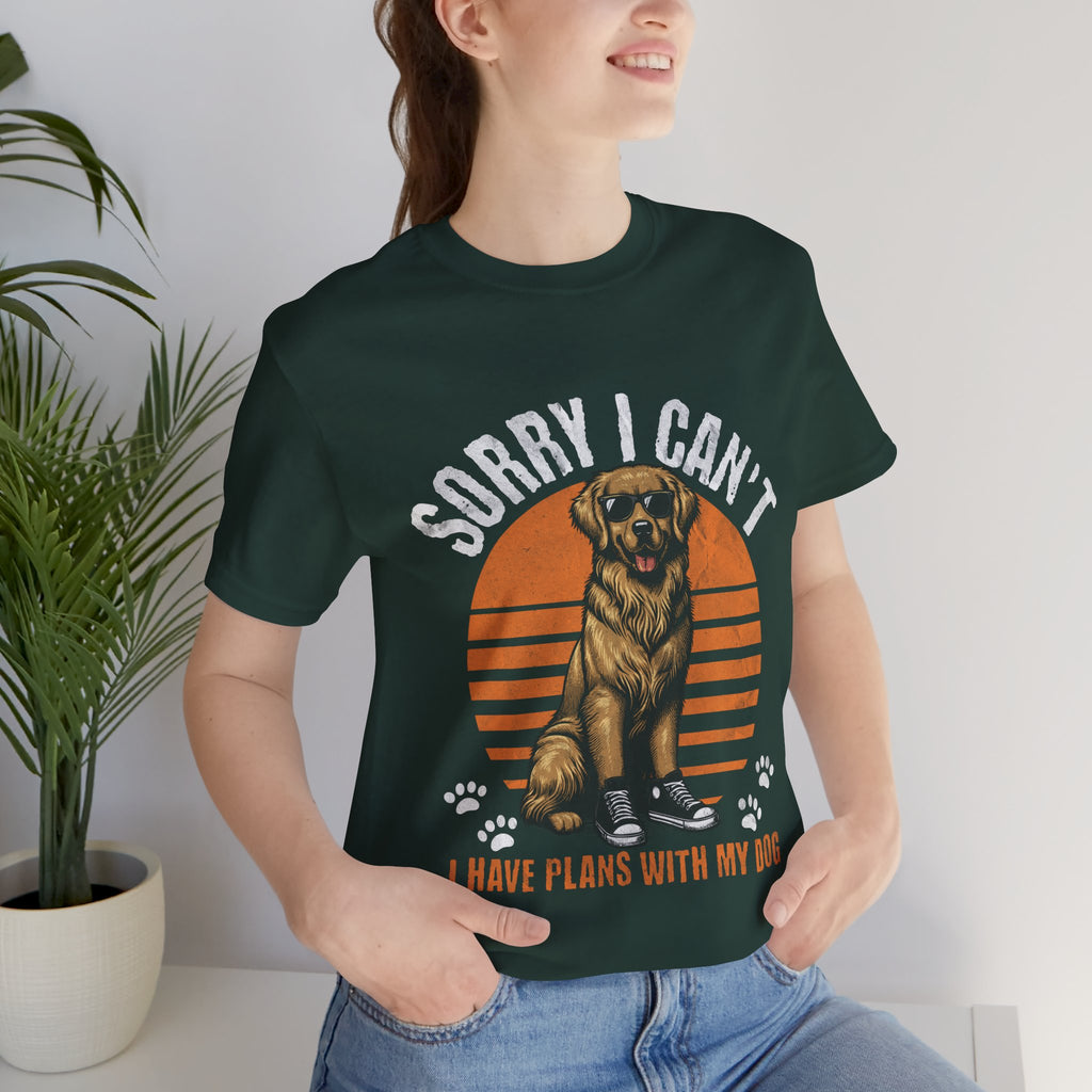 Dog Plans T-Shirt — “Sorry I Can’t, I Have Plans With My Dog” Graphic Tee