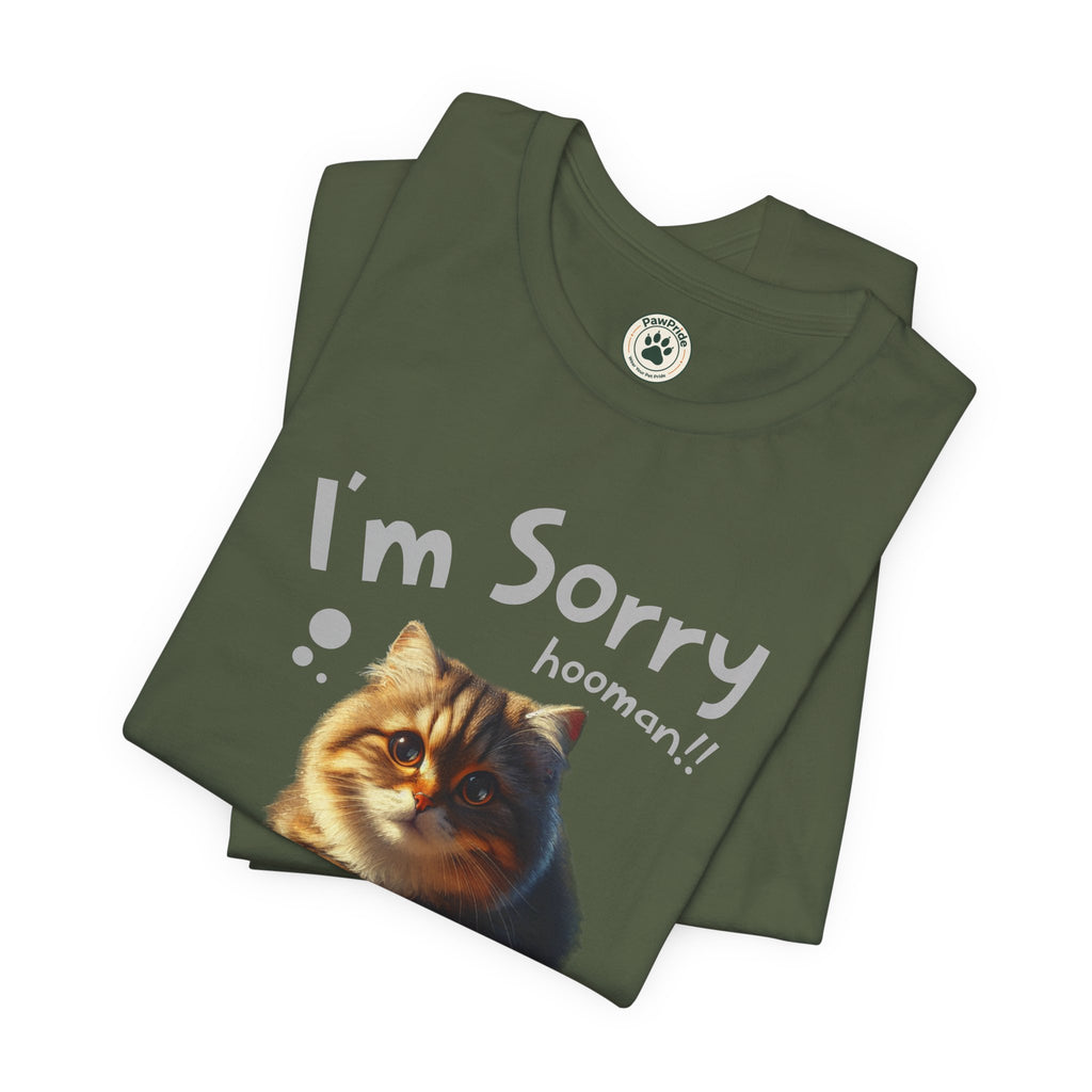 Sorry Kitten T‑Shirt – Cute Apology Cat Tee (‘I’m Sorry hooman!! I know I messed up, but I love you very much’)