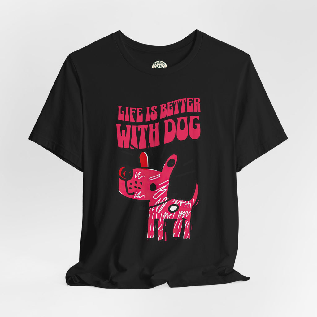 Dog Lover T-Shirt — "Life Is Better With Dog" Cute Pink Pup Graphic Tee