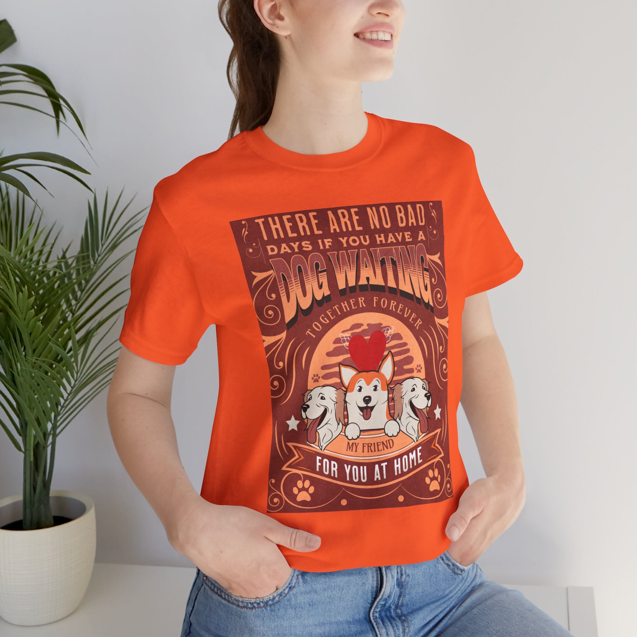 Dog Walking Tee — "There Are No Bad Days If You Have a Dog Walking Together Forever"