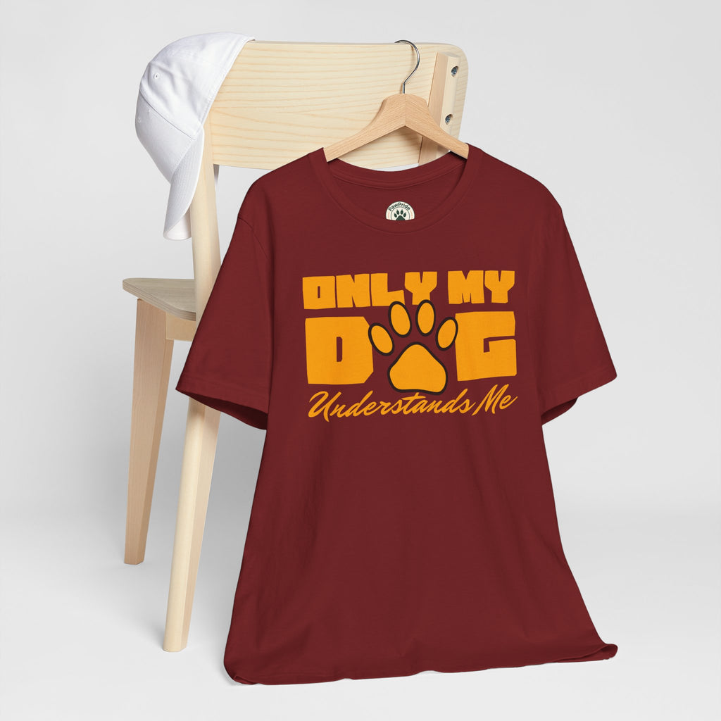 Dog Lover T‑Shirt — "Only My Dog Understands Me" Paw Print Tee