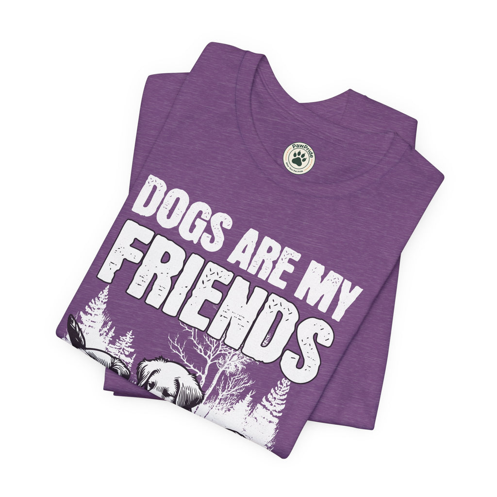 Dogs Are My Friends T-Shirt — Cute Puppy Graphic Tee for Dog Lovers