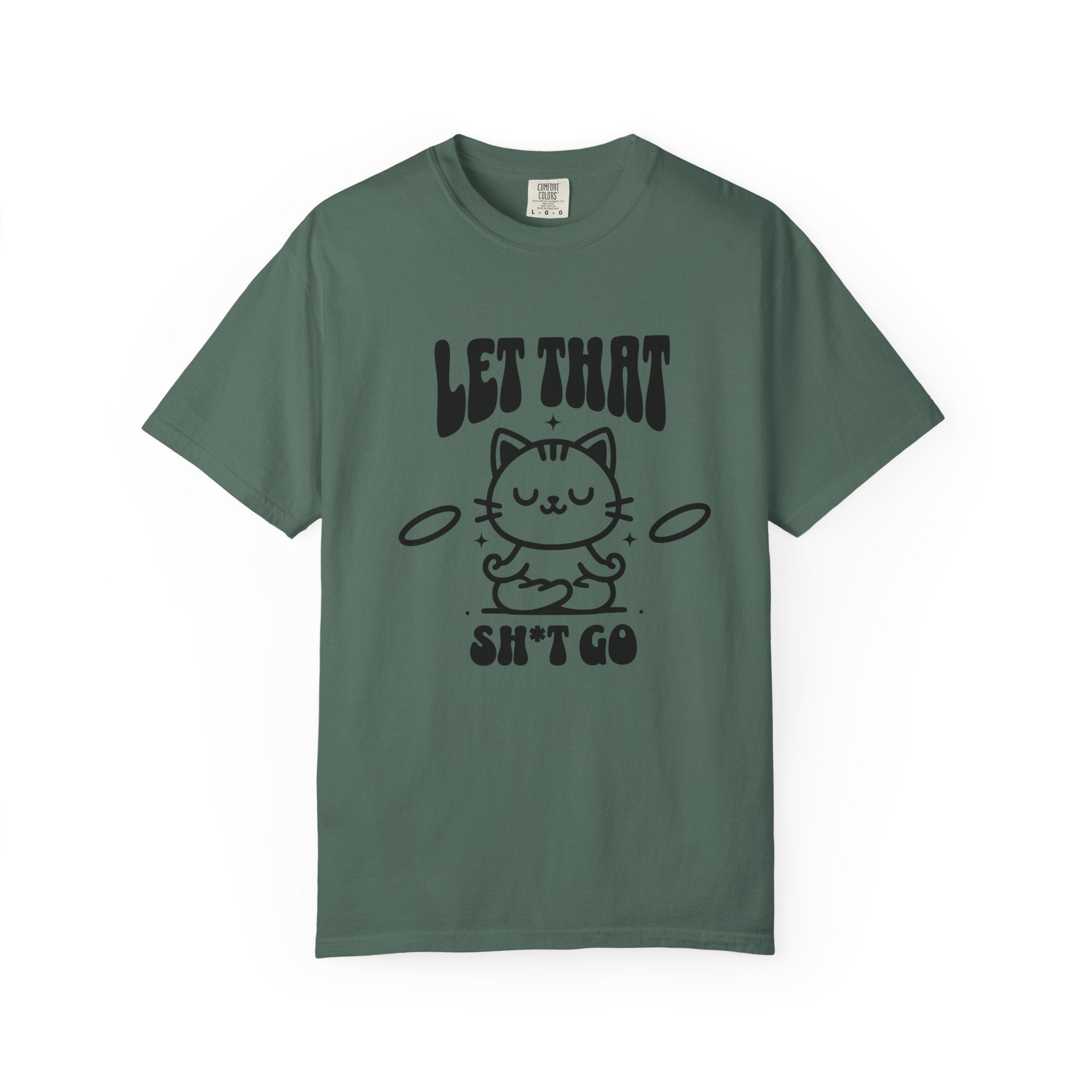 Let That Sh*t Go Cat T-Shirt — Funny Meditation Cat Tee, Mindfulness Gift