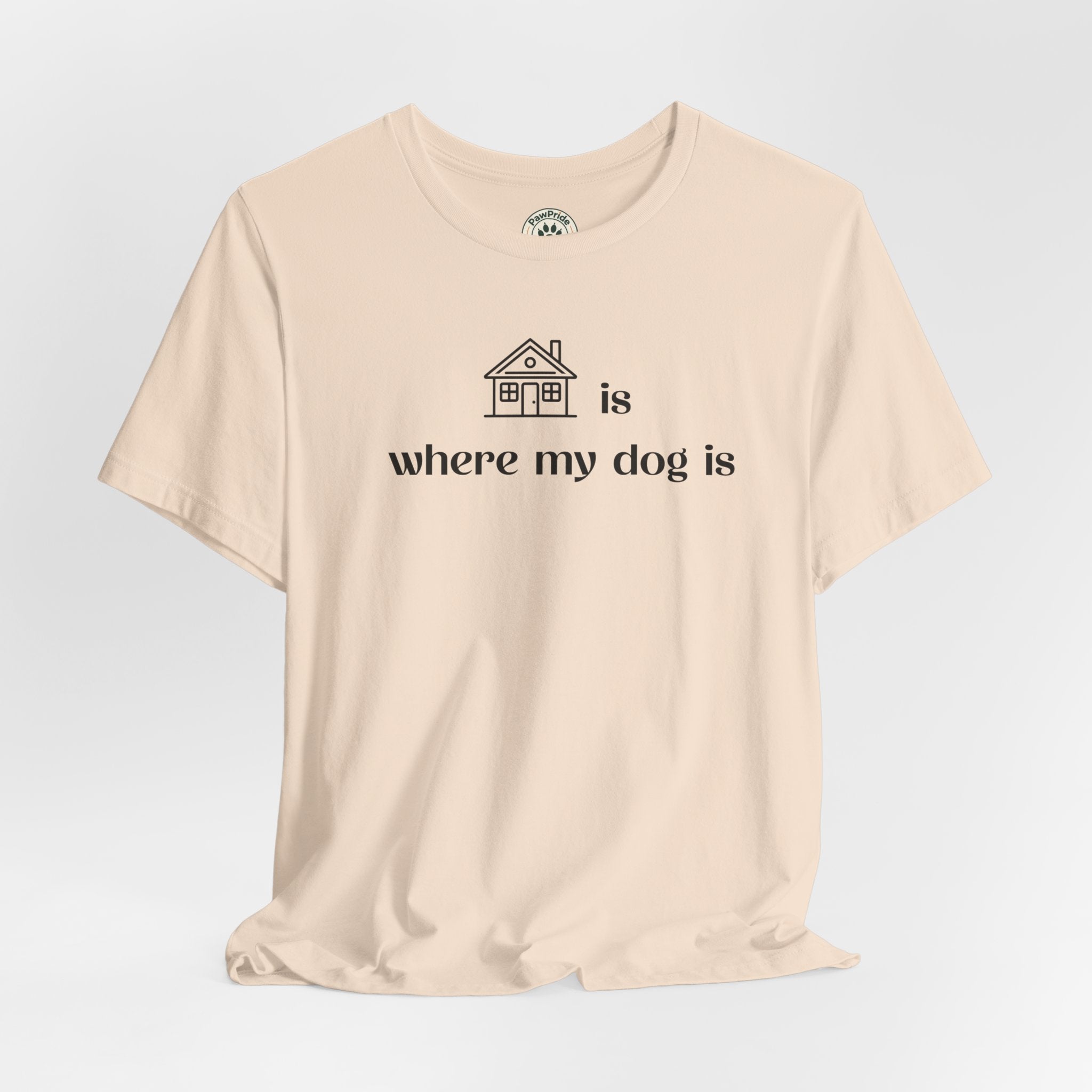 T‑Shirt — "Home is where my dog is" Minimal Dog Lover Tee