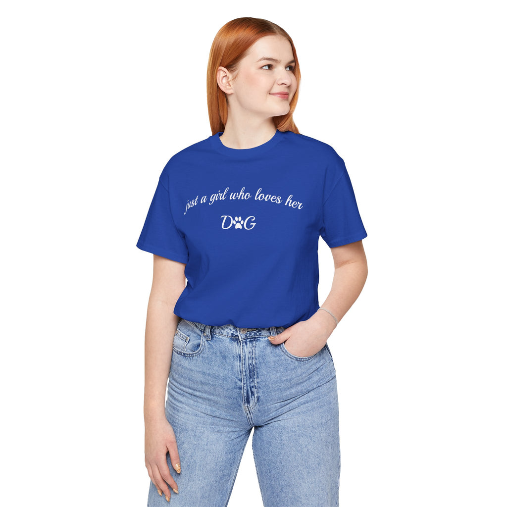 Just a Girl Who Loves Her Dog T-Shirt — Cute Dog Lover Tee