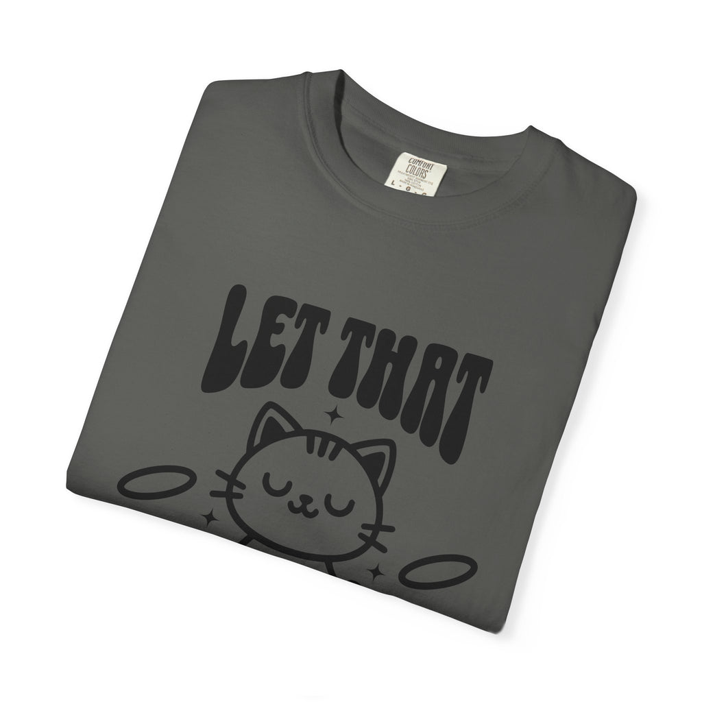 Let That Sh*t Go Cat T-Shirt — Funny Meditation Cat Tee, Mindfulness Gift
