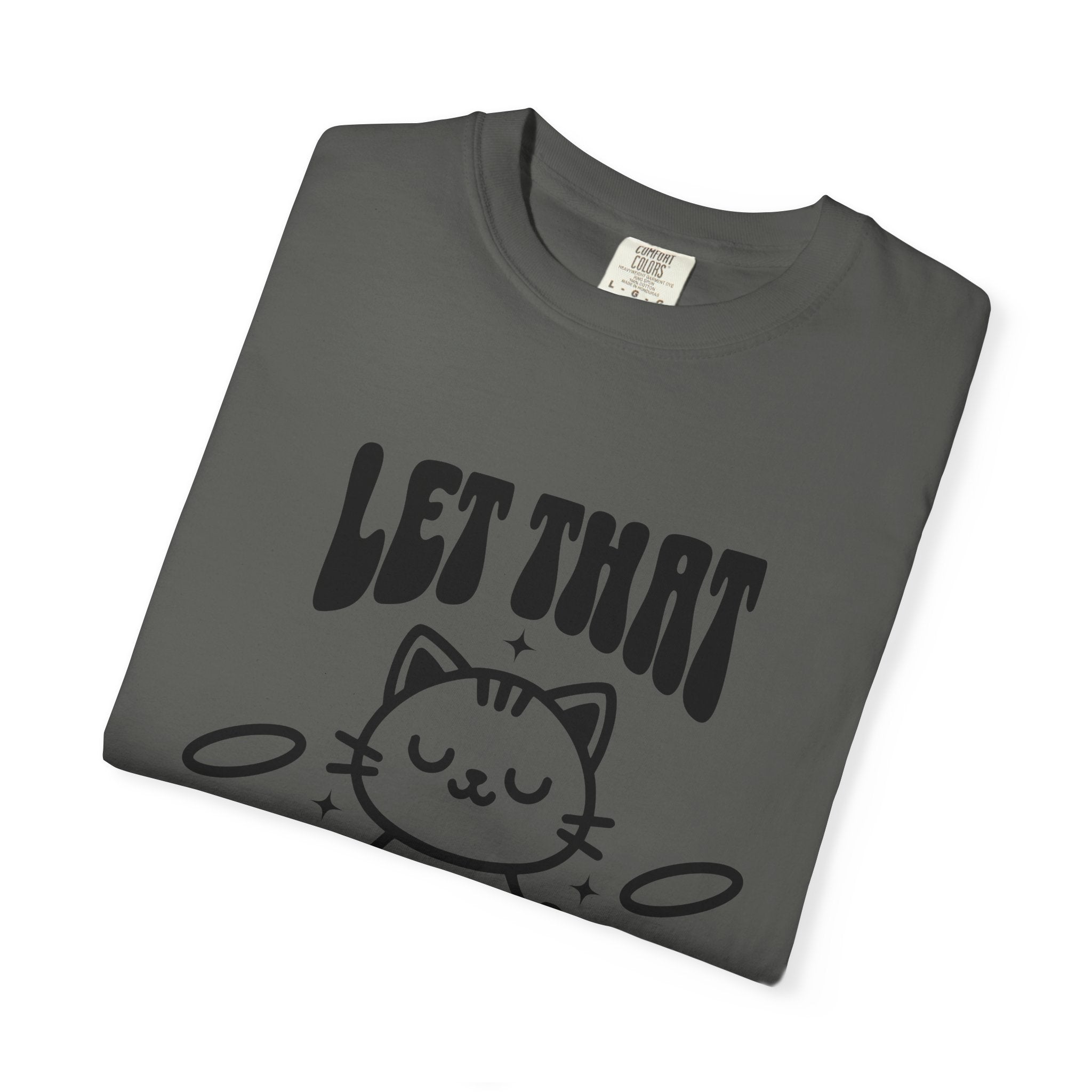 Let That Sh*t Go Cat T-Shirt — Funny Meditation Cat Tee, Mindfulness Gift