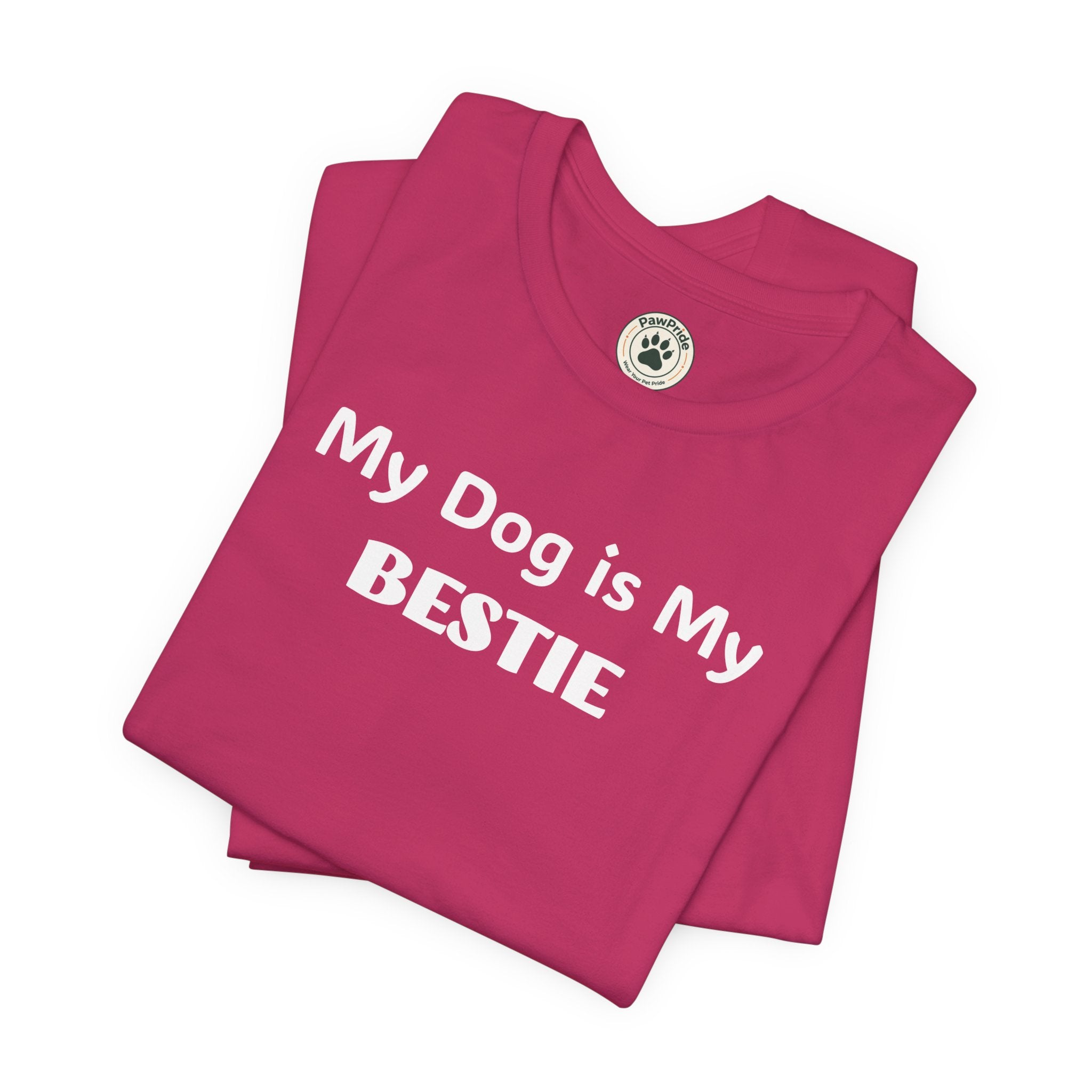 My Dog Is My Bestie T-Shirt — Dog Lover Tee