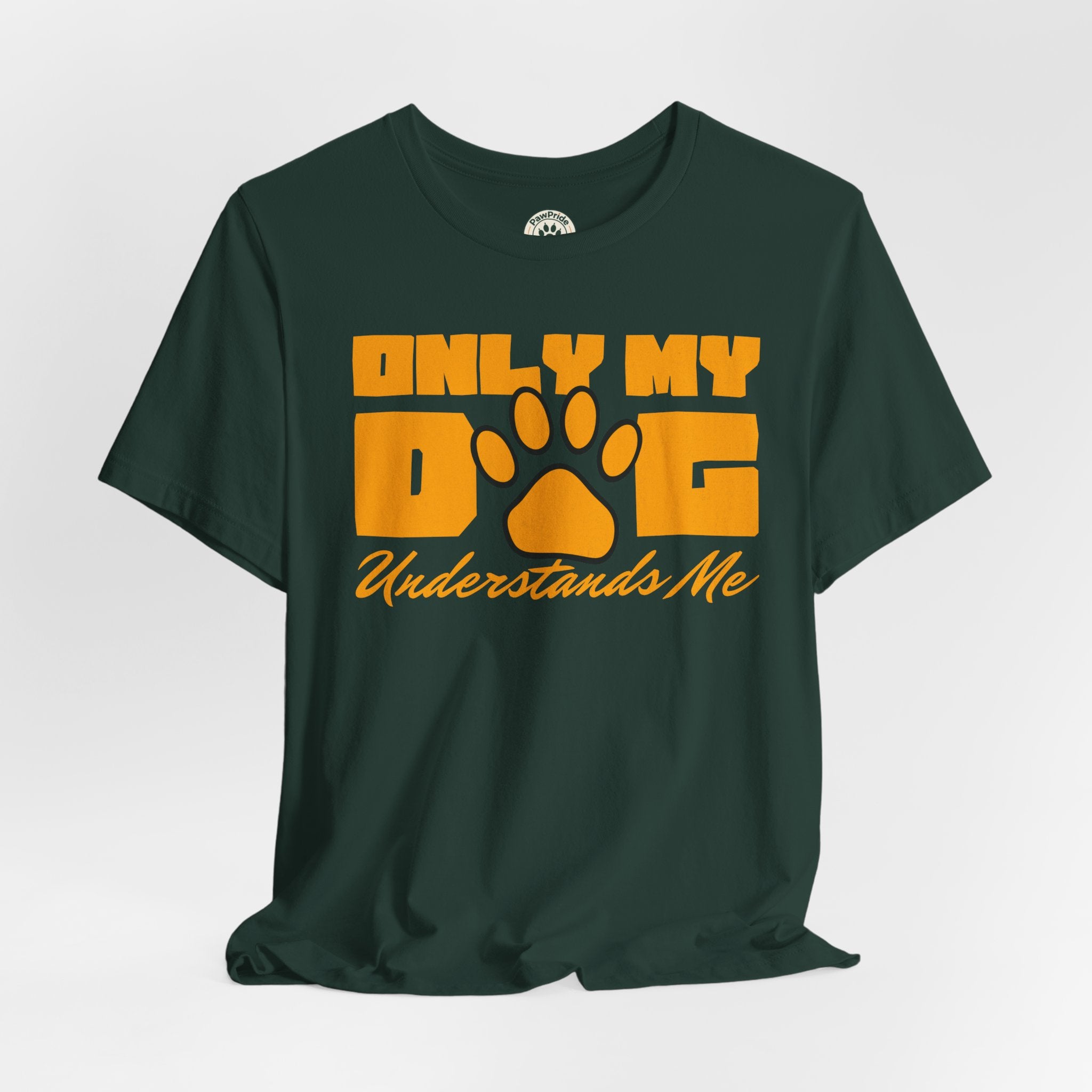 Dog Lover T‑Shirt — "Only My Dog Understands Me" Paw Print Tee