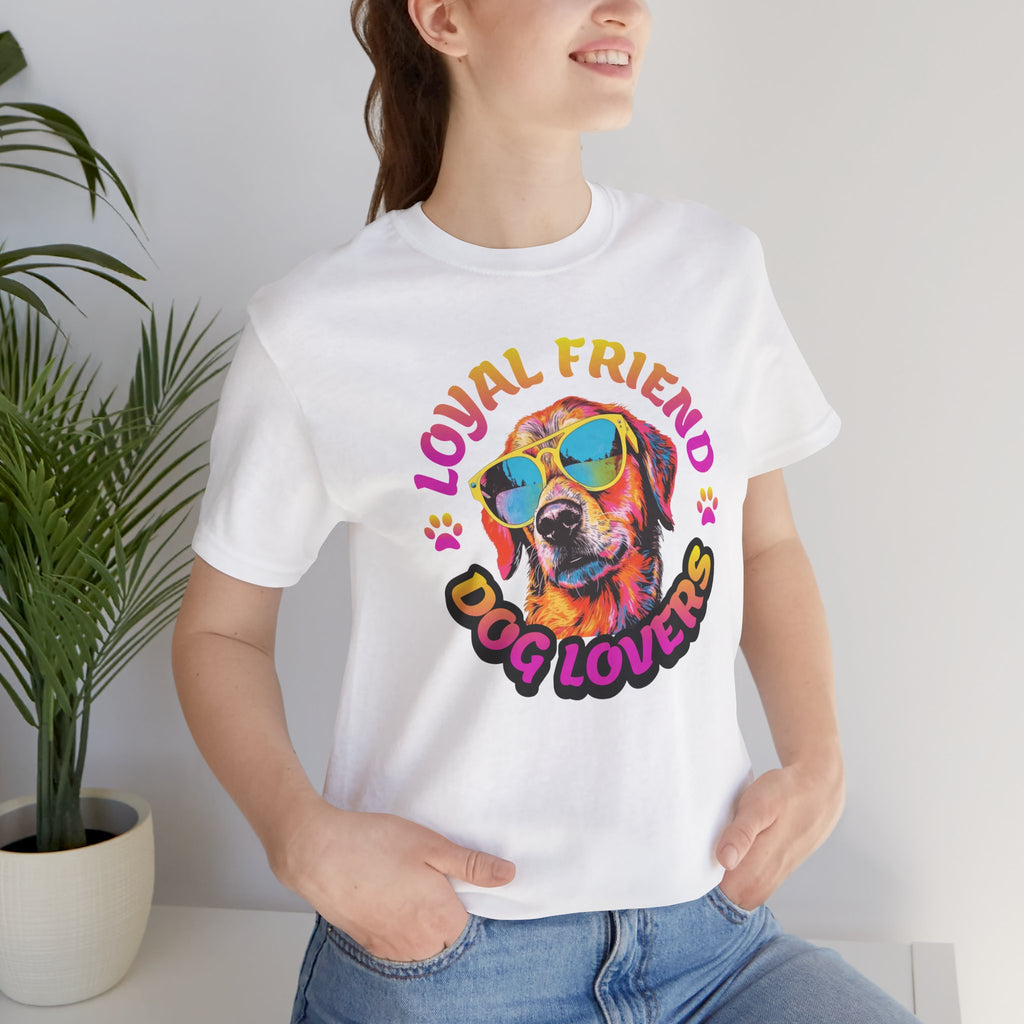 Dog Lovers T-Shirt — "Loyal Friend" Colorful Sunglasses Puppy Tee