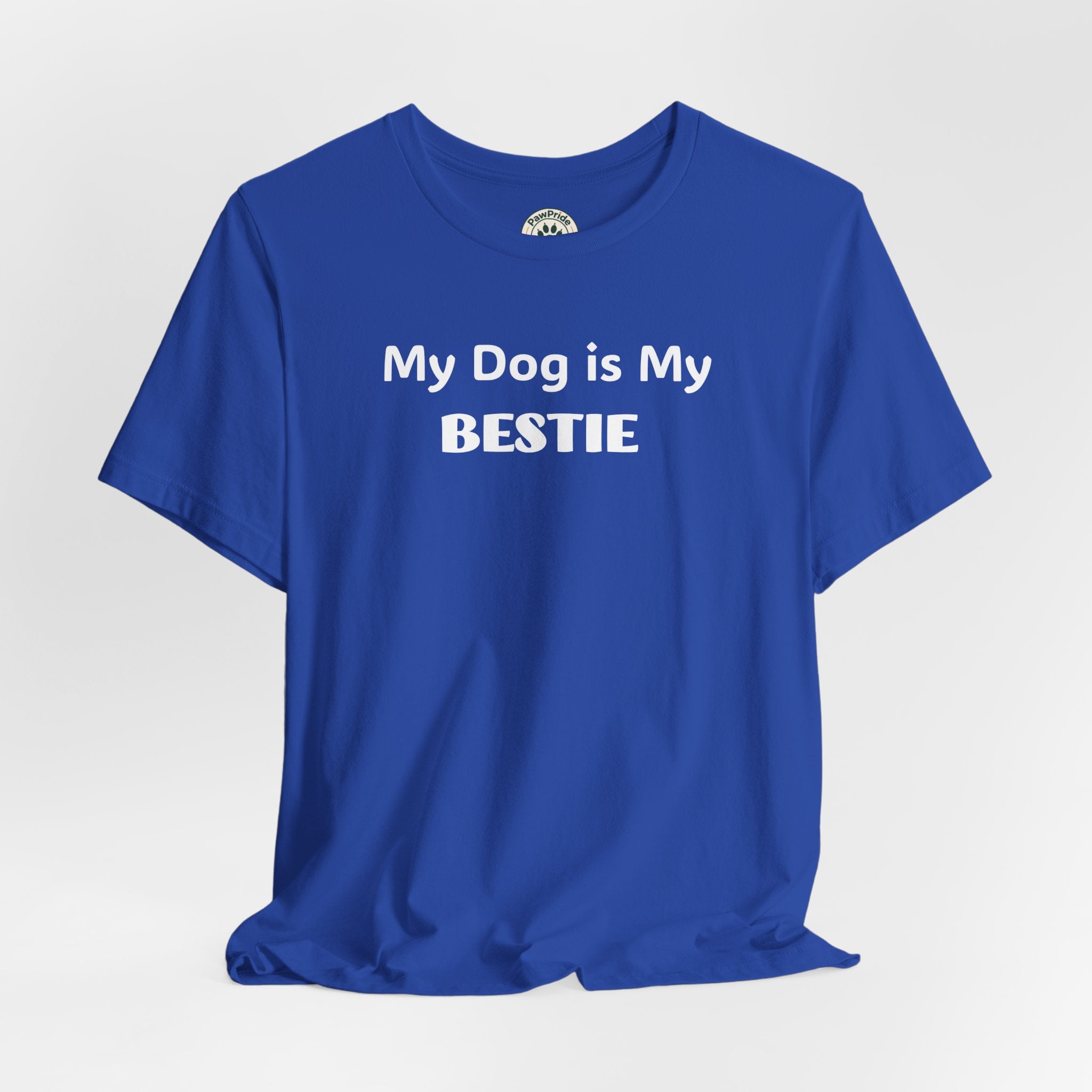 My Dog Is My Bestie T-Shirt — Dog Lover Tee
