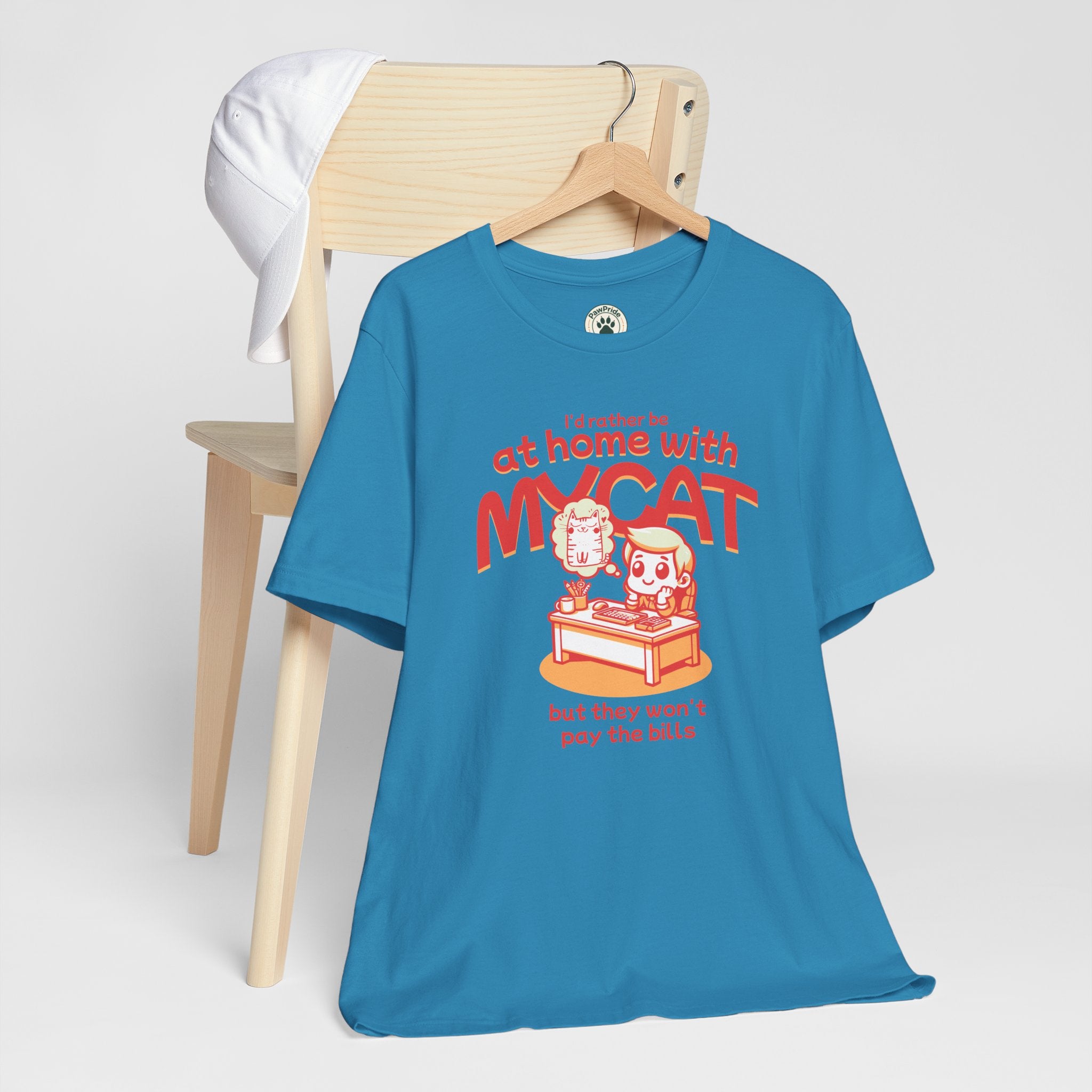 Funny Cat T-Shirt — "I'd Rather Be at Home with My Cat (But They Won't Pay the Bills)"