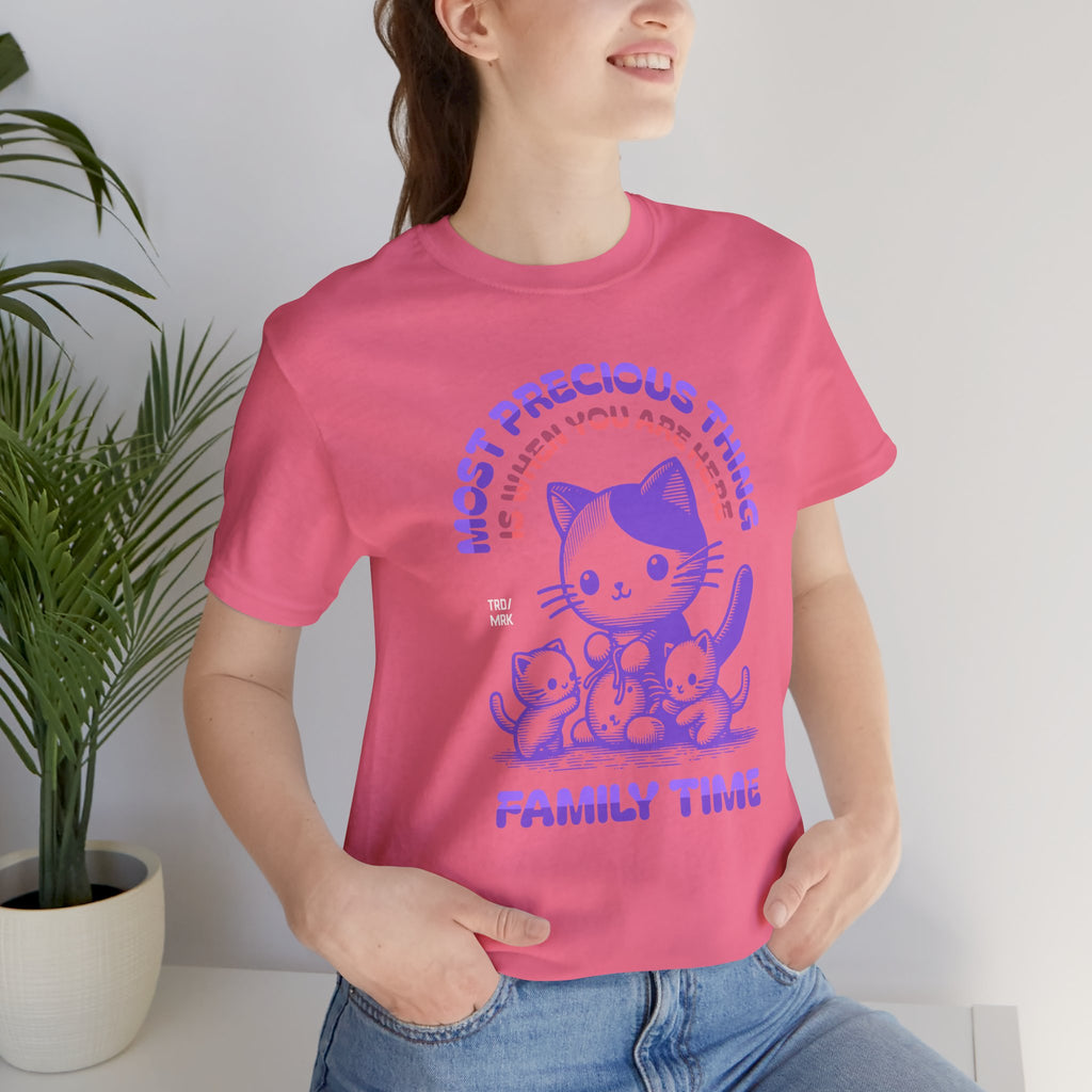 Family Time Cat Tee — "Most Precious Thing Is When You Are Here" Cute Cat Family T-Shirt