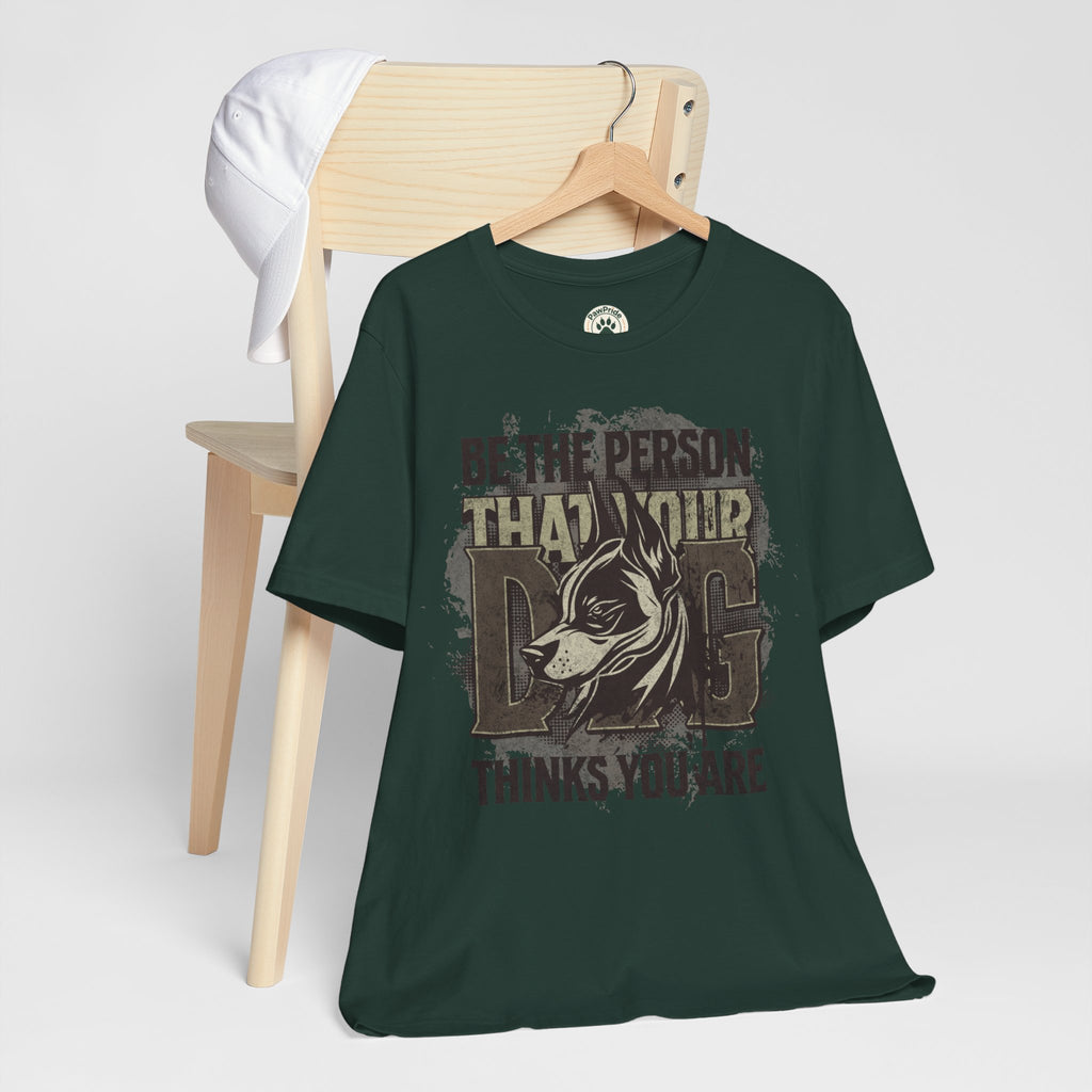Wolf Motivational T‑Shirt — "Be the Person That Your Dog Thinks You Are"