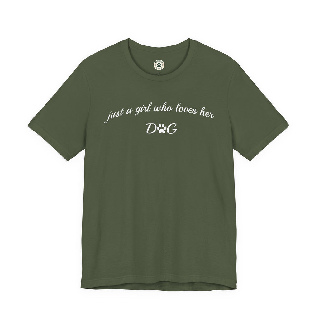 Just a Girl Who Loves Her Dog T-Shirt — Cute Dog Lover Tee