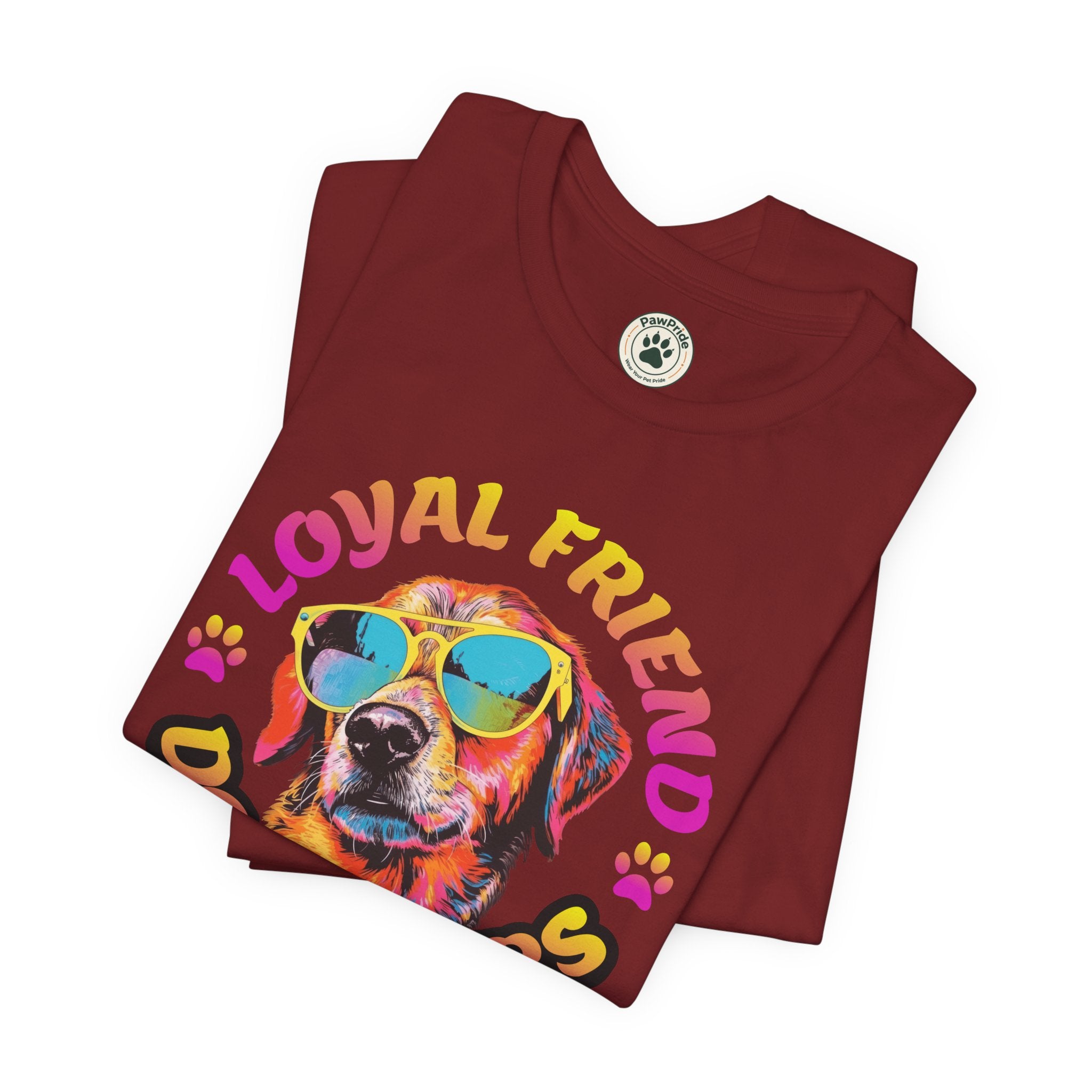 Dog Lovers T-Shirt — "Loyal Friend" Colorful Sunglasses Puppy Tee