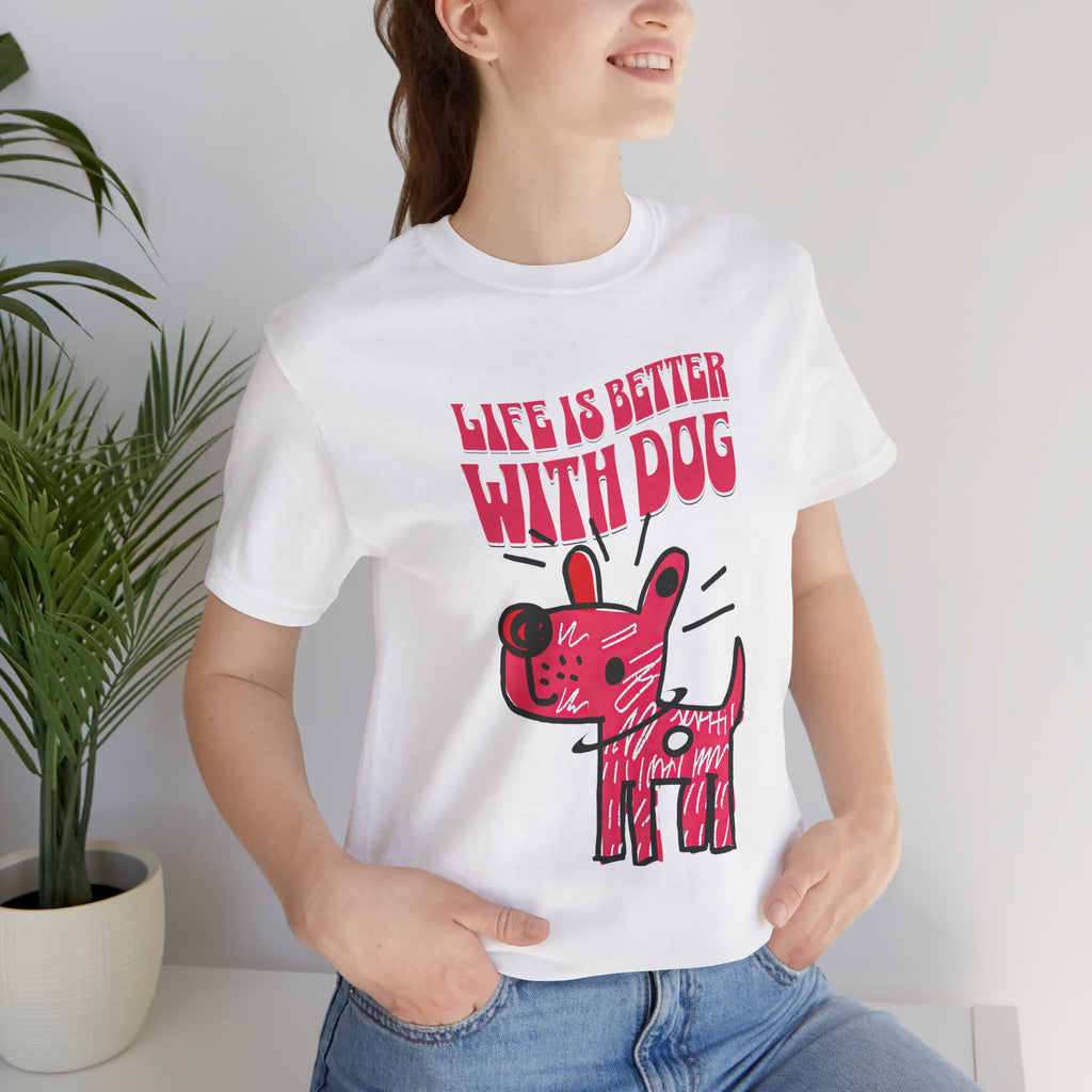 Dog Lover T-Shirt — "Life Is Better With Dog" Cute Pink Pup Graphic Tee