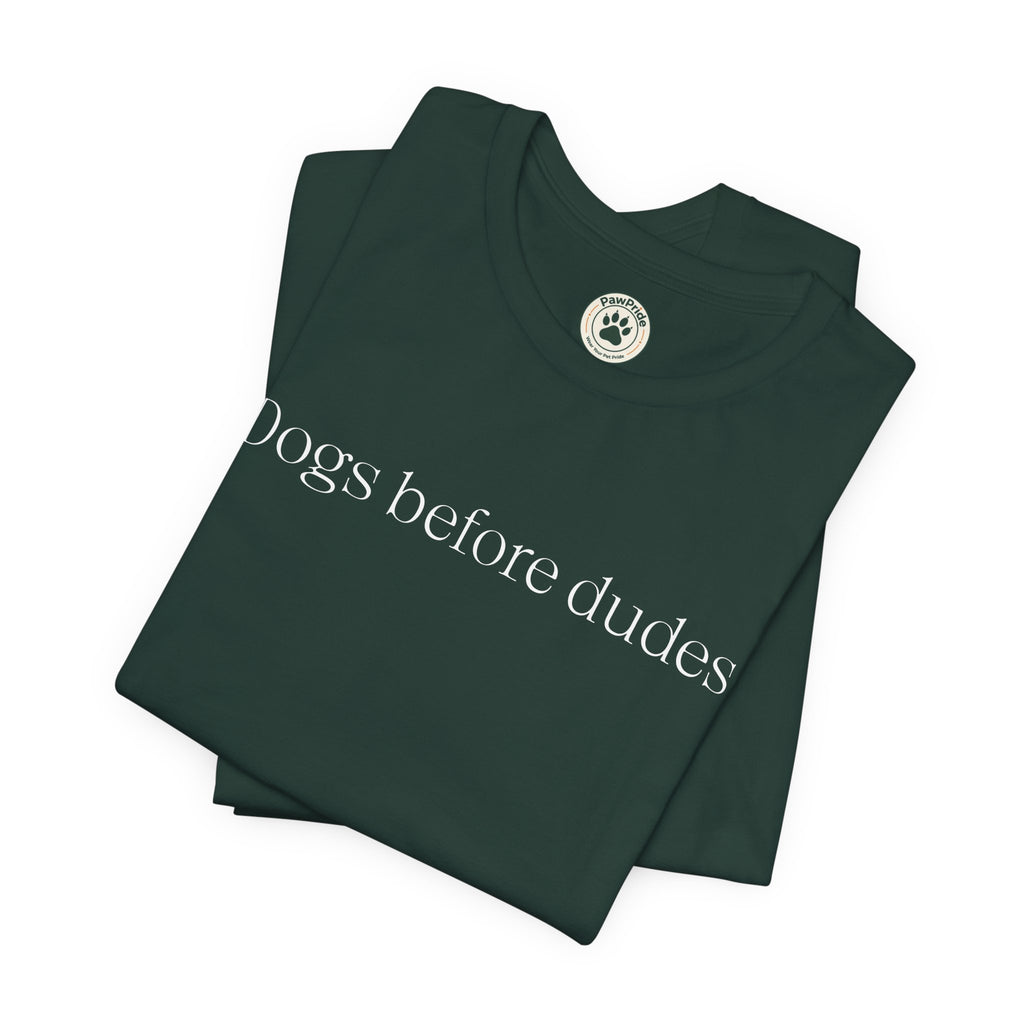 Dogs Before Dudes T‑Shirt — Funny Dog Lover Tee