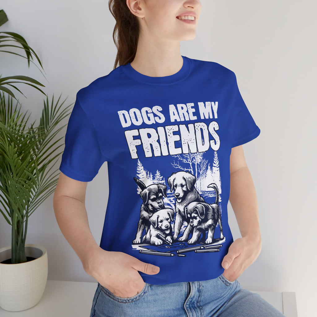Dogs Are My Friends T-Shirt — Cute Puppy Graphic Tee for Dog Lovers