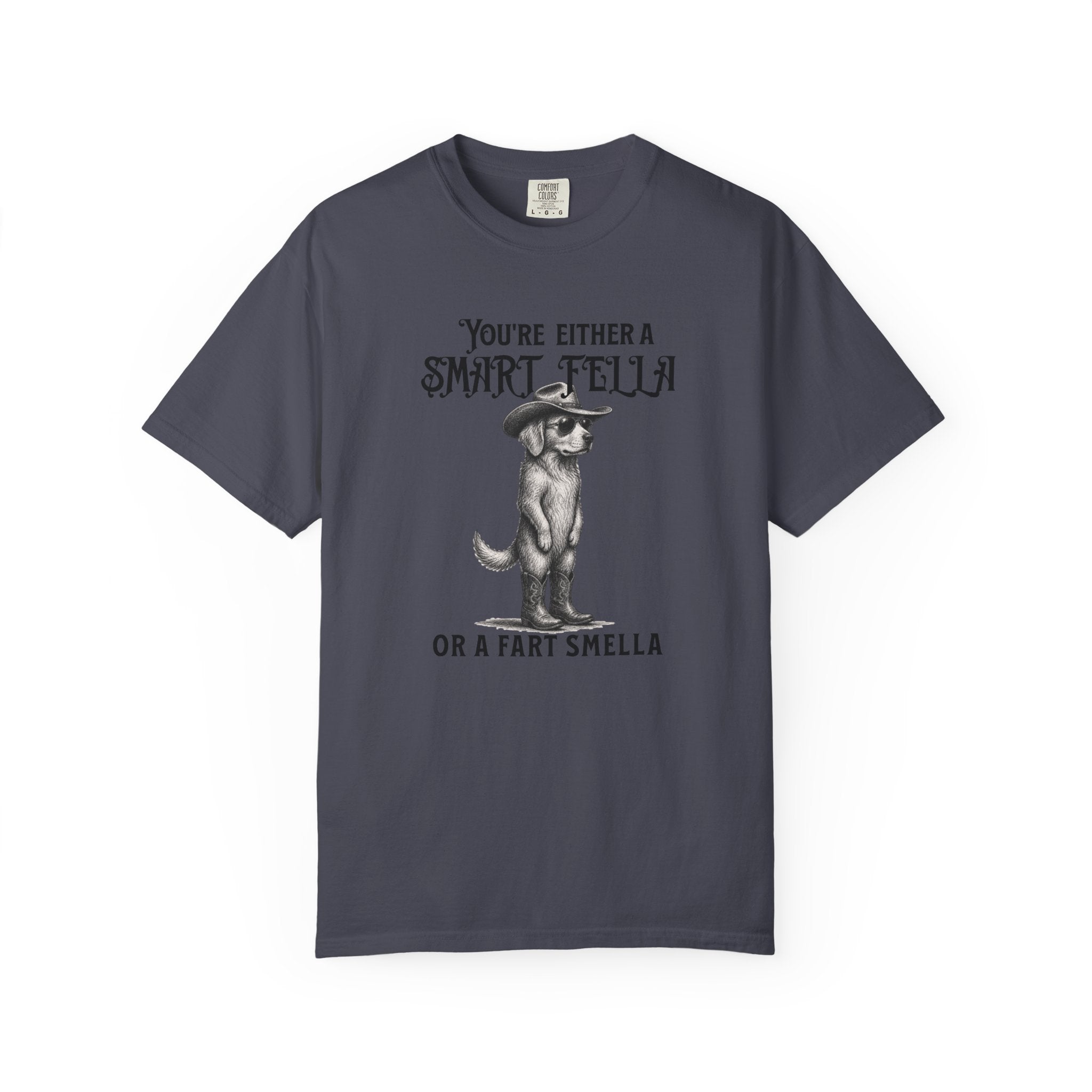 Funny Dog Graphic T-Shirt — "You’re Either a Smart Fella or a Fart Smella"