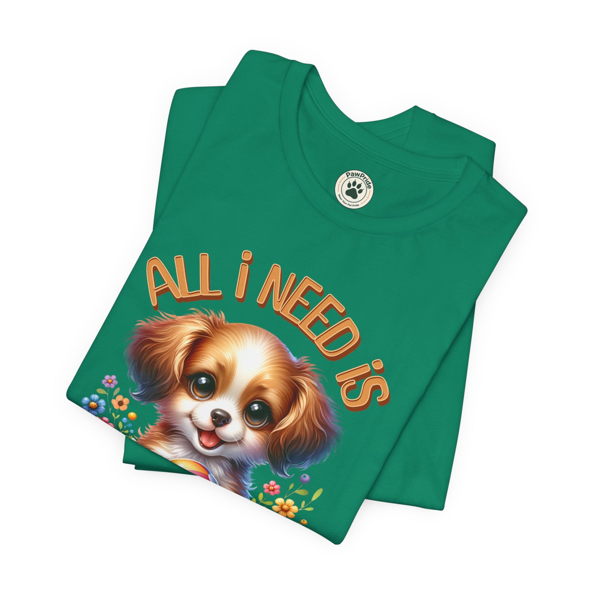 T-Shirt — "All I Need Is Love & a Puppy" Cute Puppy Graphic Tee