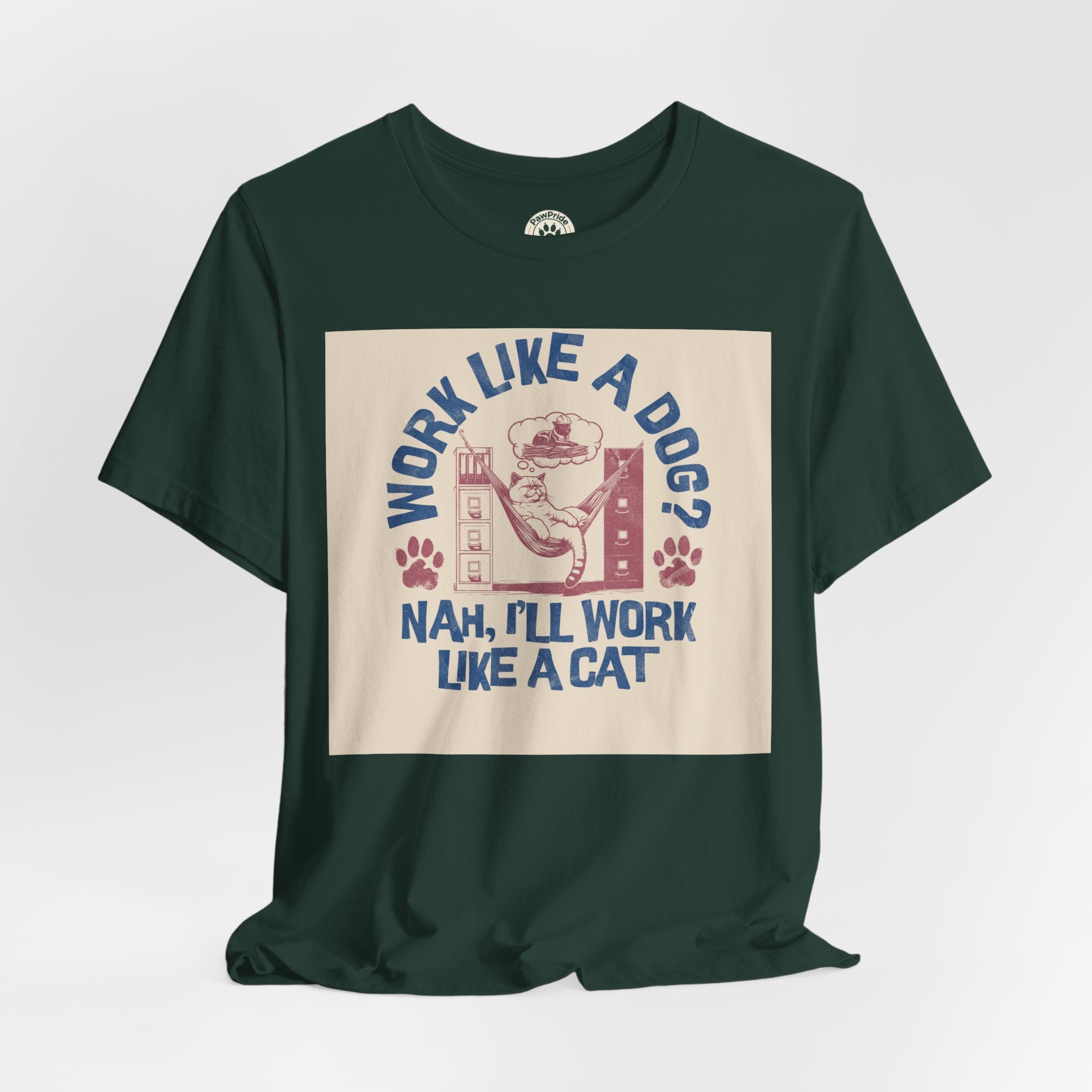 Cat Work Shirt – “Work Like a Dog? Nah, I’ll Work Like a Cat” Graphic Tee
