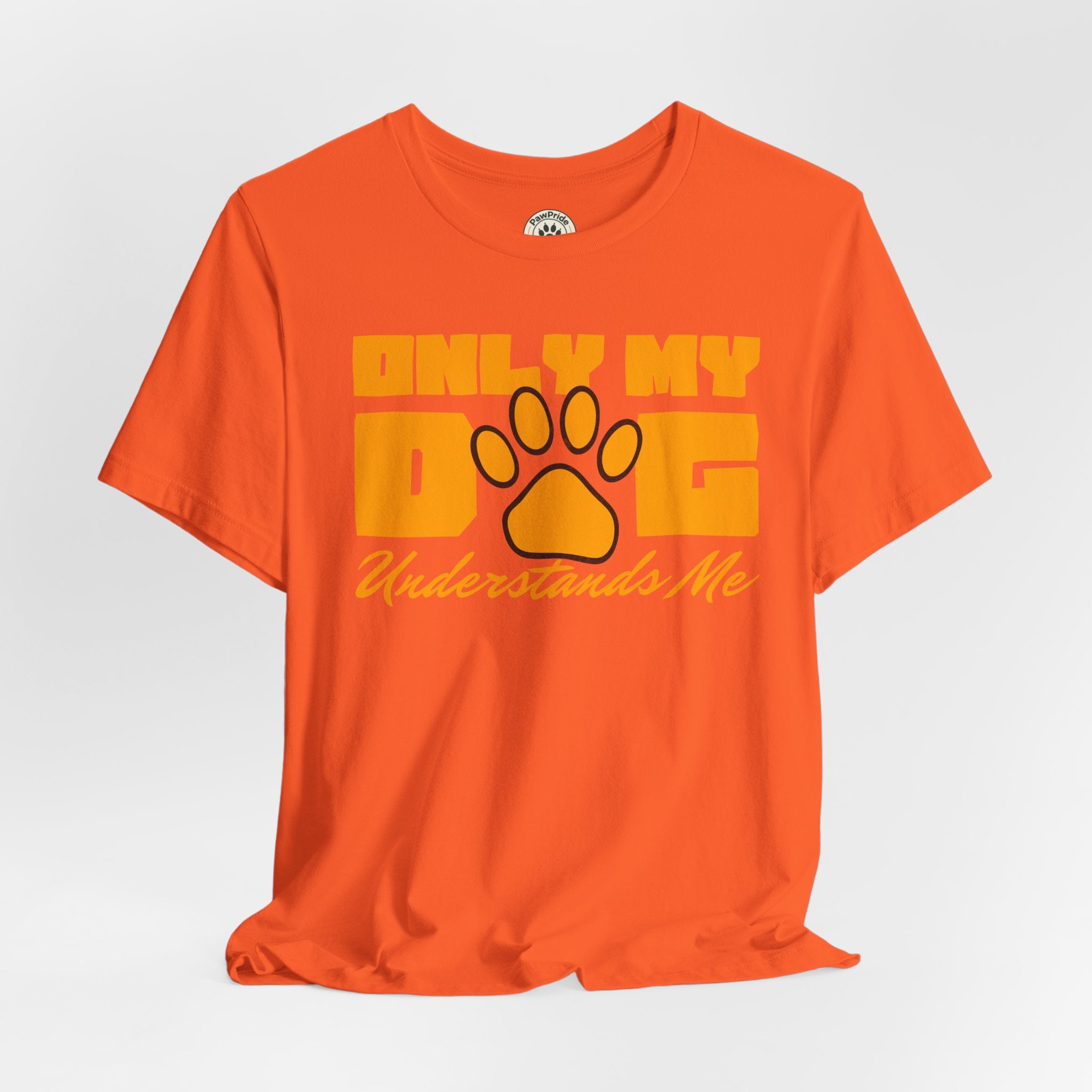 Dog Lover T‑Shirt — "Only My Dog Understands Me" Paw Print Tee