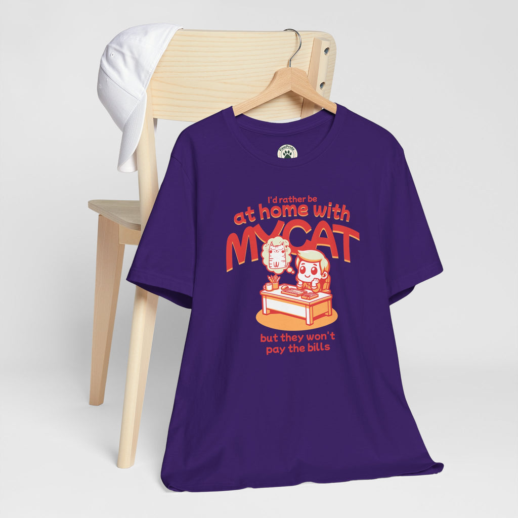 Funny Cat T-Shirt — "I'd Rather Be at Home with My Cat (But They Won't Pay the Bills)"