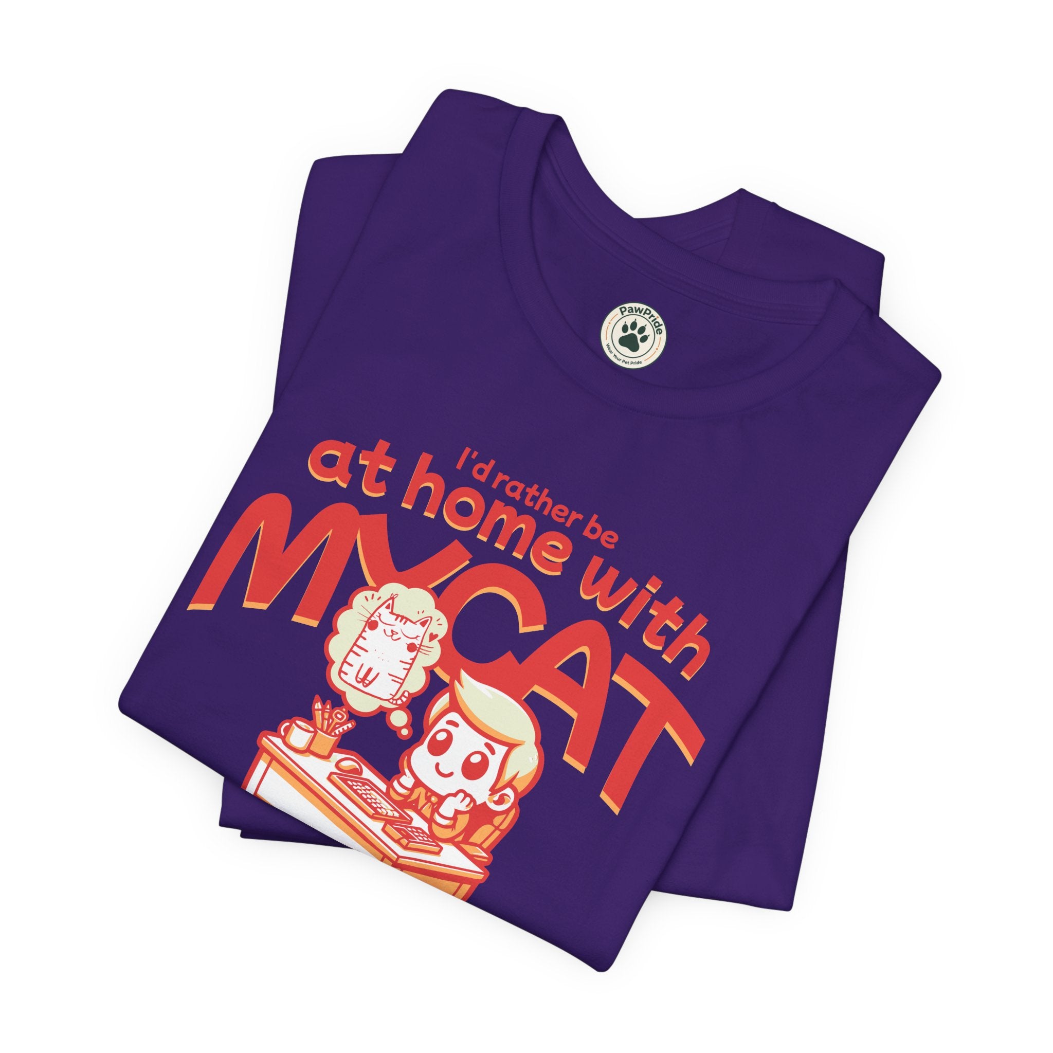 Funny Cat T-Shirt — "I'd Rather Be at Home with My Cat (But They Won't Pay the Bills)"