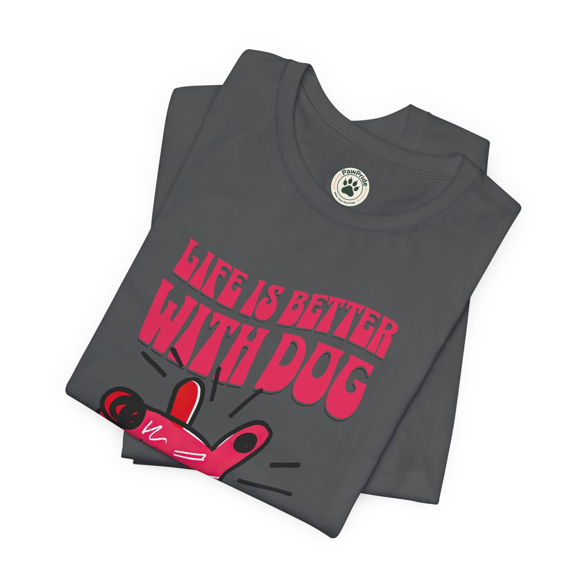 Dog Lover T-Shirt — "Life Is Better With Dog" Cute Pink Pup Graphic Tee