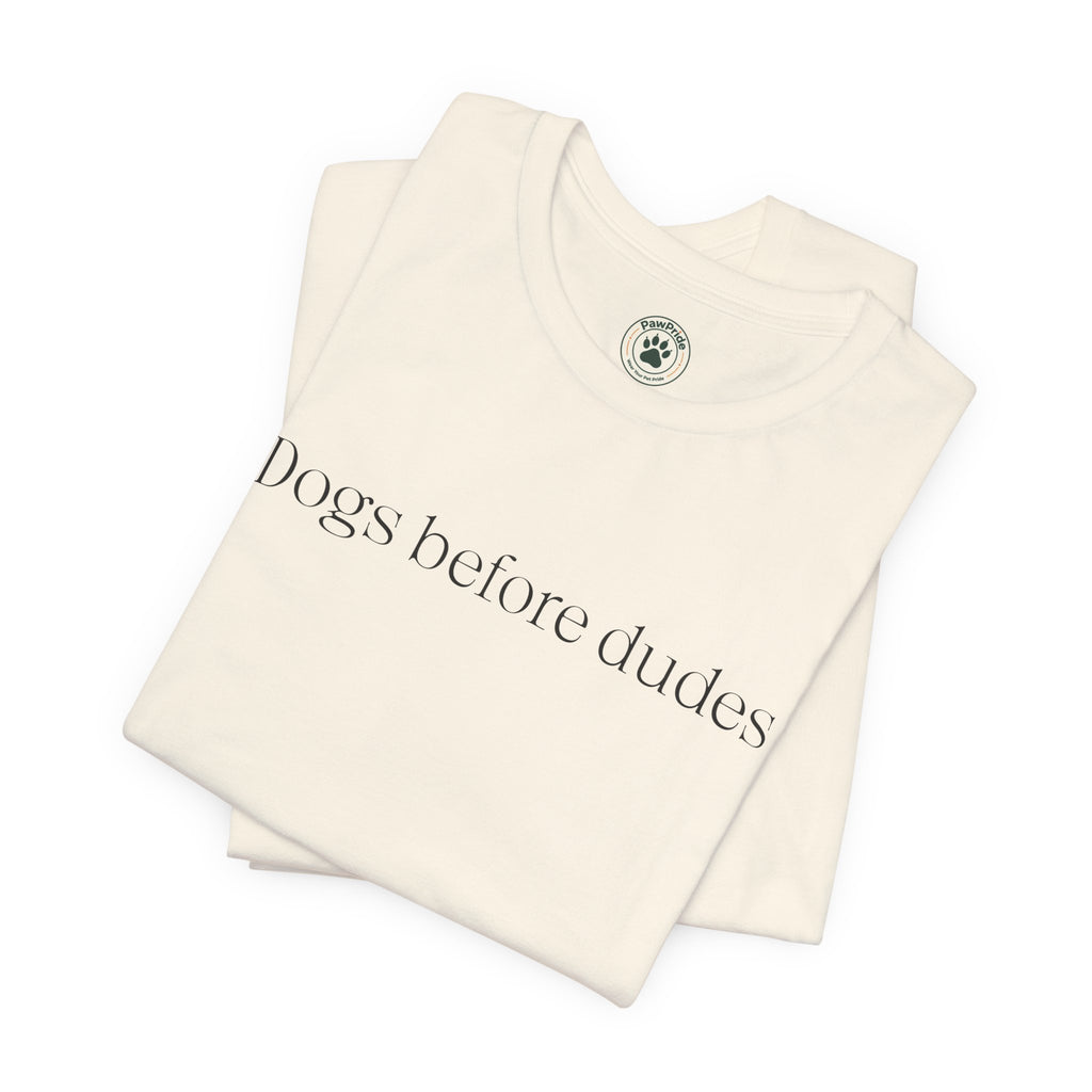 Dogs Before Dudes T-Shirt — Minimalist Dog Lover Tee