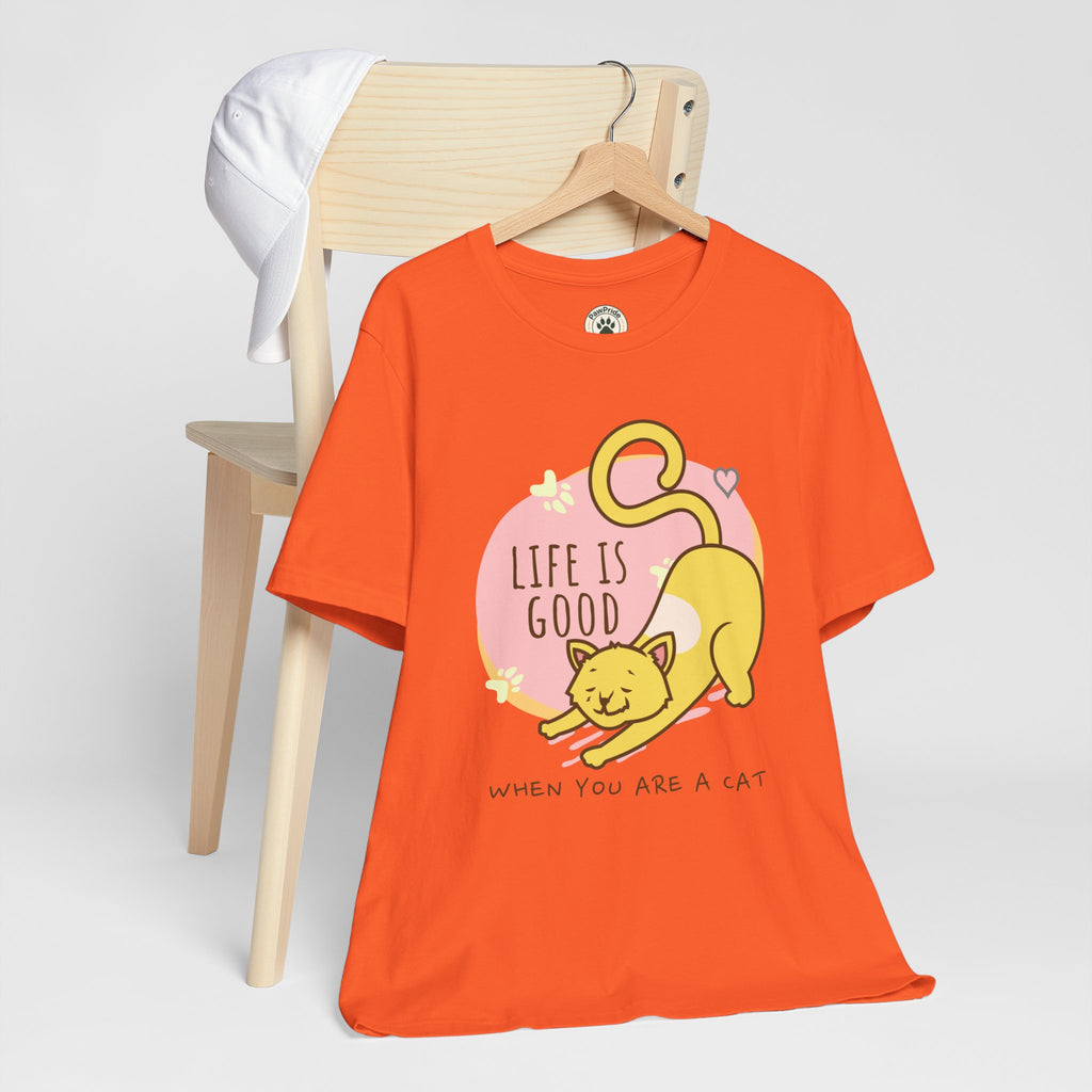 Life Is Good When You Are a Cat T-Shirt — Cute Cat Graphic Tee