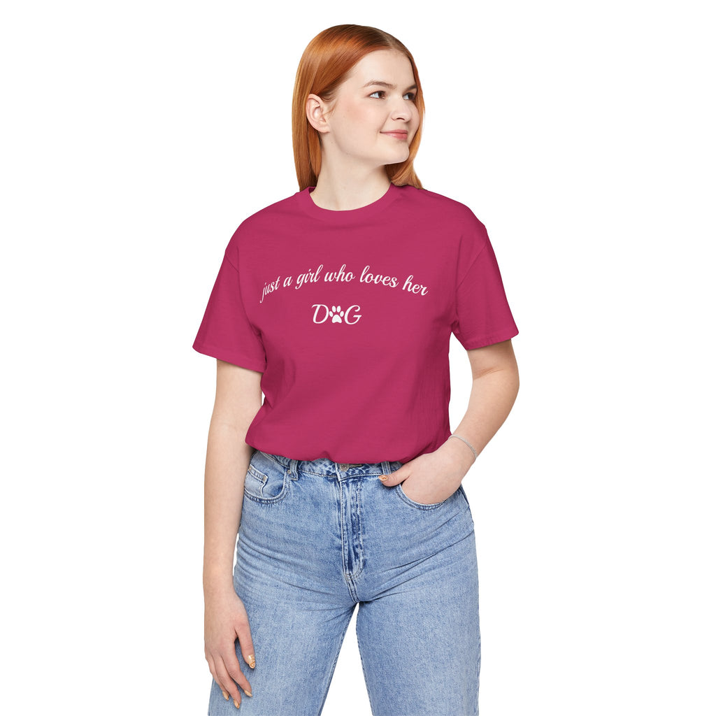 Just a Girl Who Loves Her Dog T-Shirt — Cute Dog Lover Tee