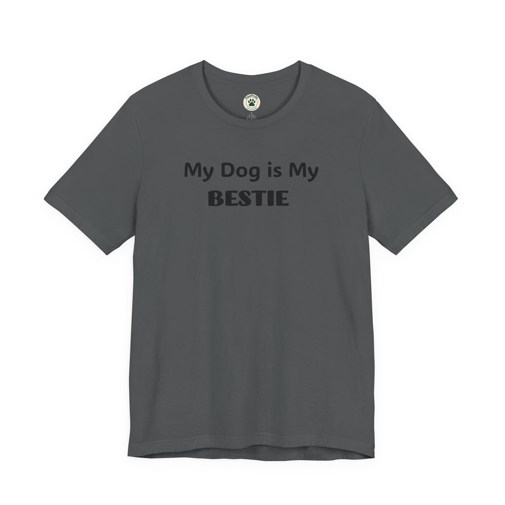 My Dog Is My Bestie T-Shirt — Cute Dog Lover Tee