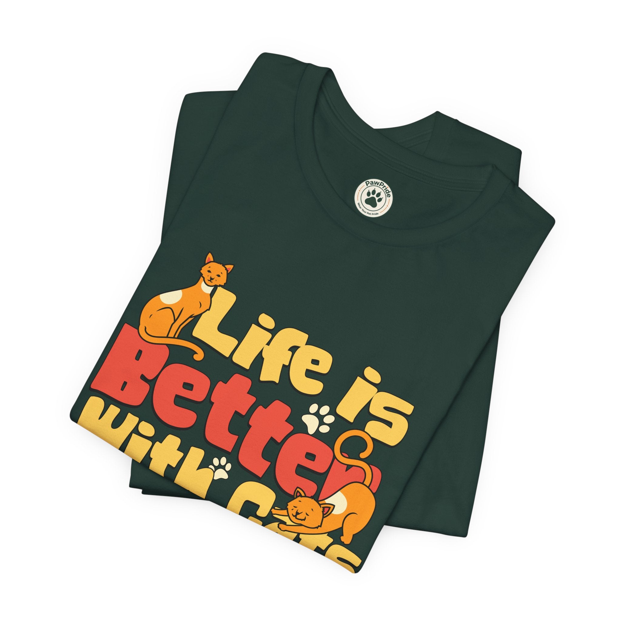 Life Is Better With Cats T‑Shirt