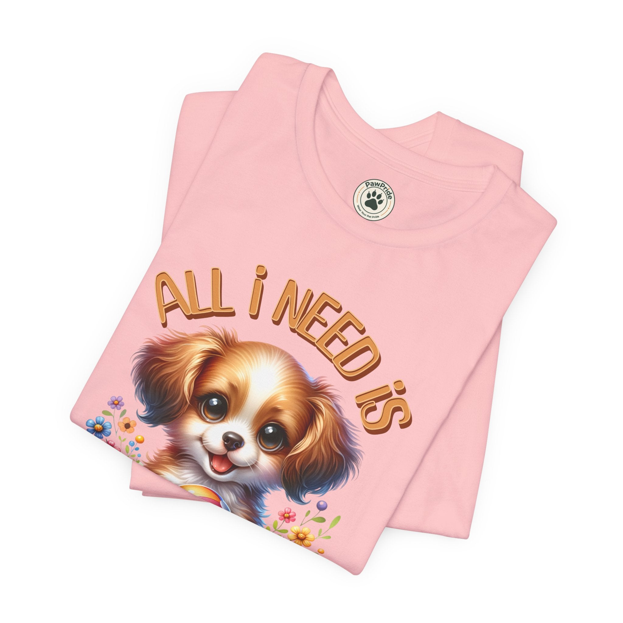 T-Shirt — "All I Need Is Love & a Puppy" Cute Puppy Graphic Tee