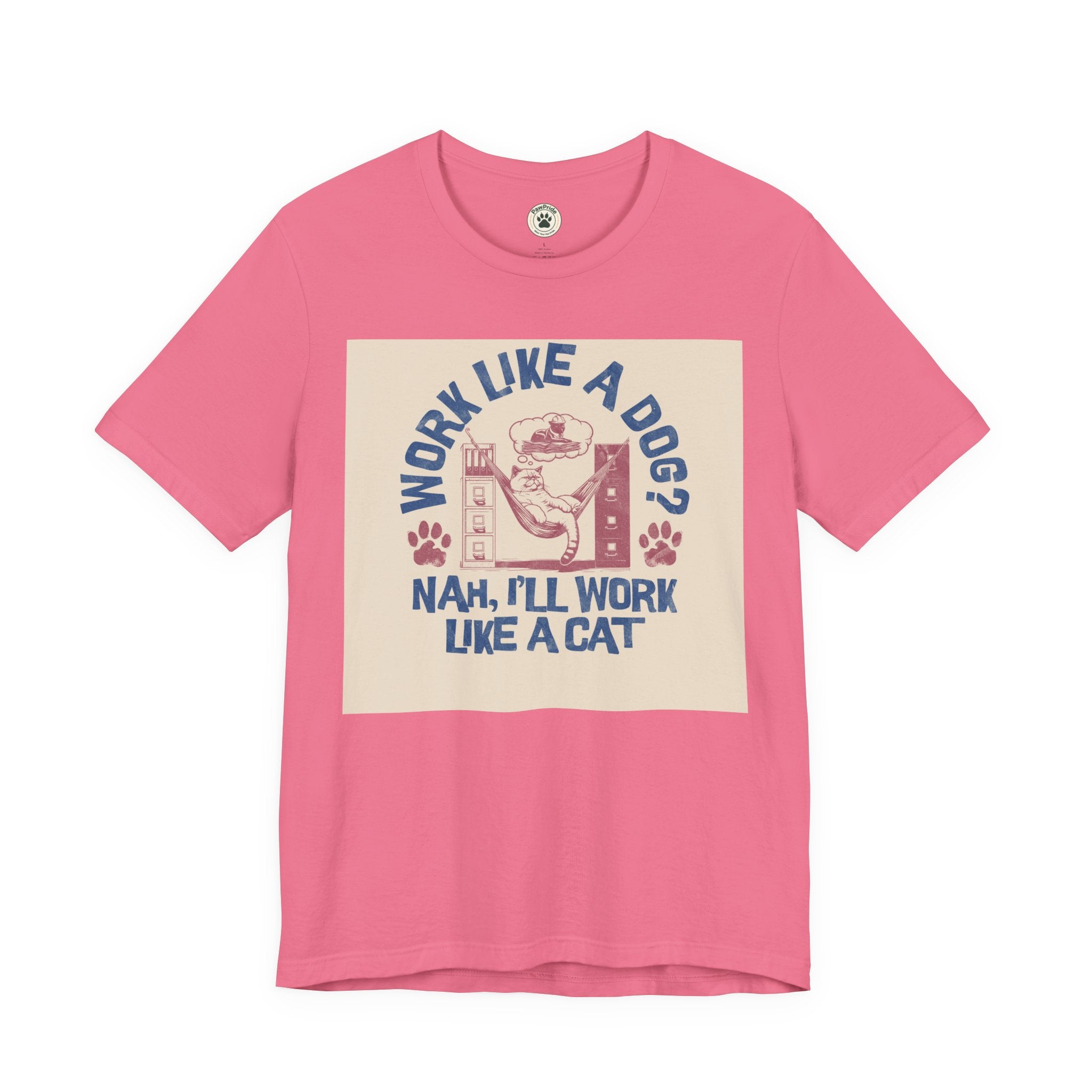 Cat Work Shirt – “Work Like a Dog? Nah, I’ll Work Like a Cat” Graphic Tee