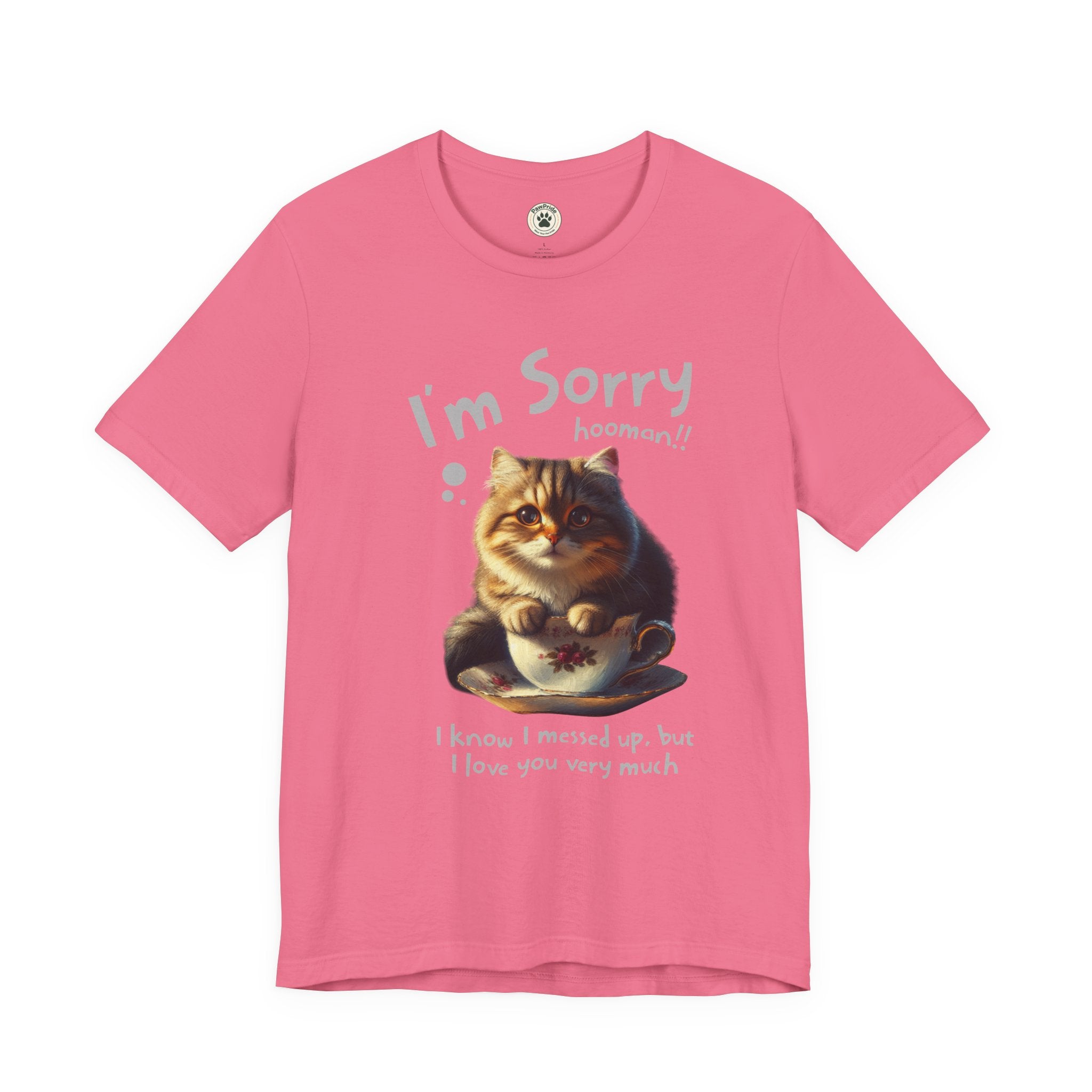 Sorry Kitten T‑Shirt – Cute Apology Cat Tee (‘I’m Sorry hooman!! I know I messed up, but I love you very much’)