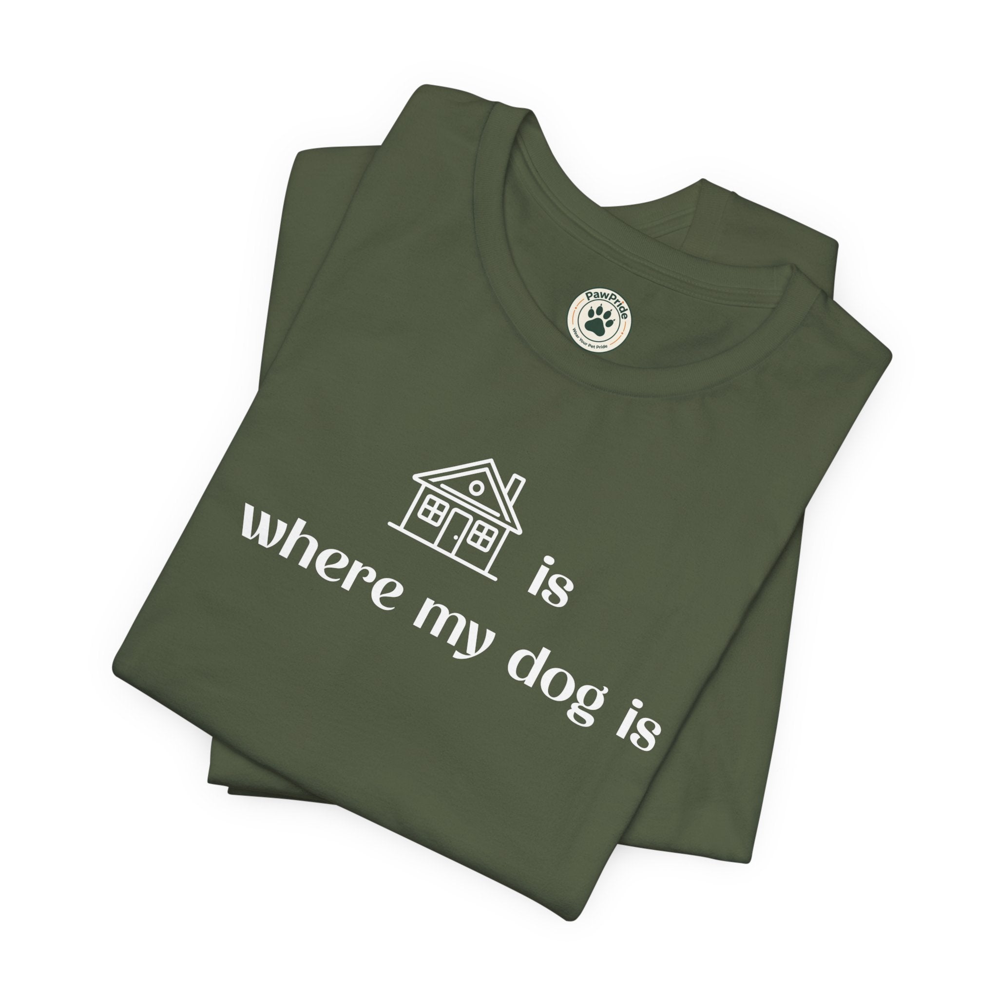 T‑Shirt — "Home is where my dog is" Dog Lover Tee