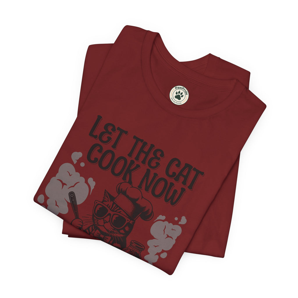 Let The Cat Cook Now T-Shirt — Funny Chef Cat Cooking Tee