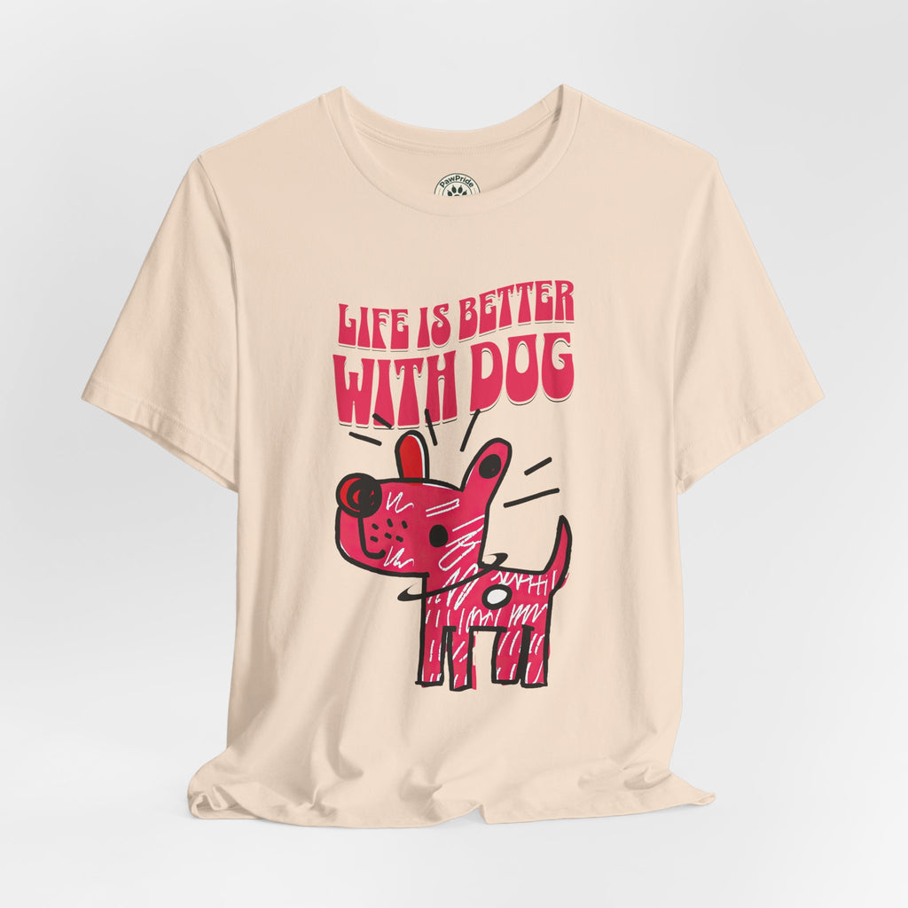 Dog Lover T-Shirt — "Life Is Better With Dog" Cute Pink Pup Graphic Tee