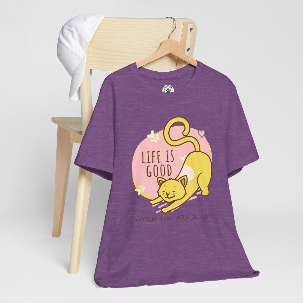 Life Is Good When You Are a Cat T-Shirt — Cute Cat Graphic Tee