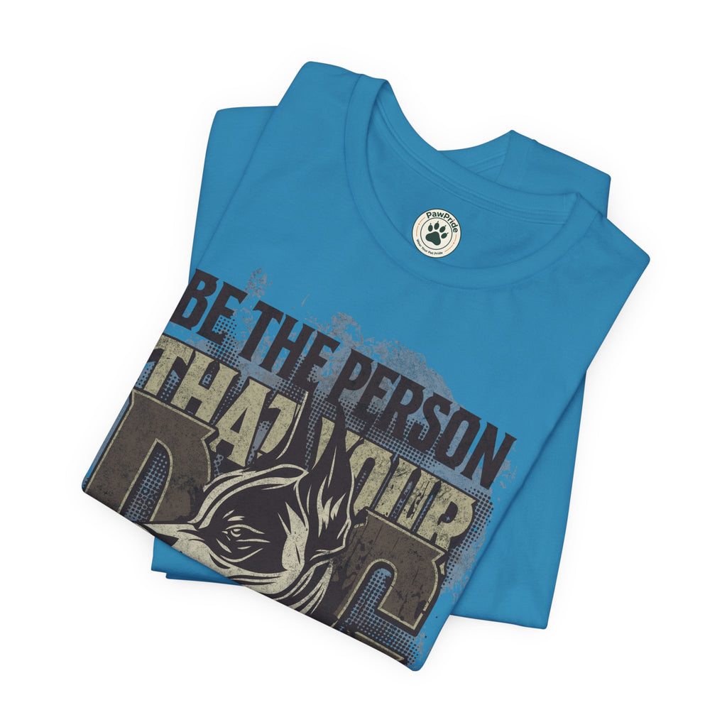 Wolf Motivational T‑Shirt — "Be the Person That Your Dog Thinks You Are"