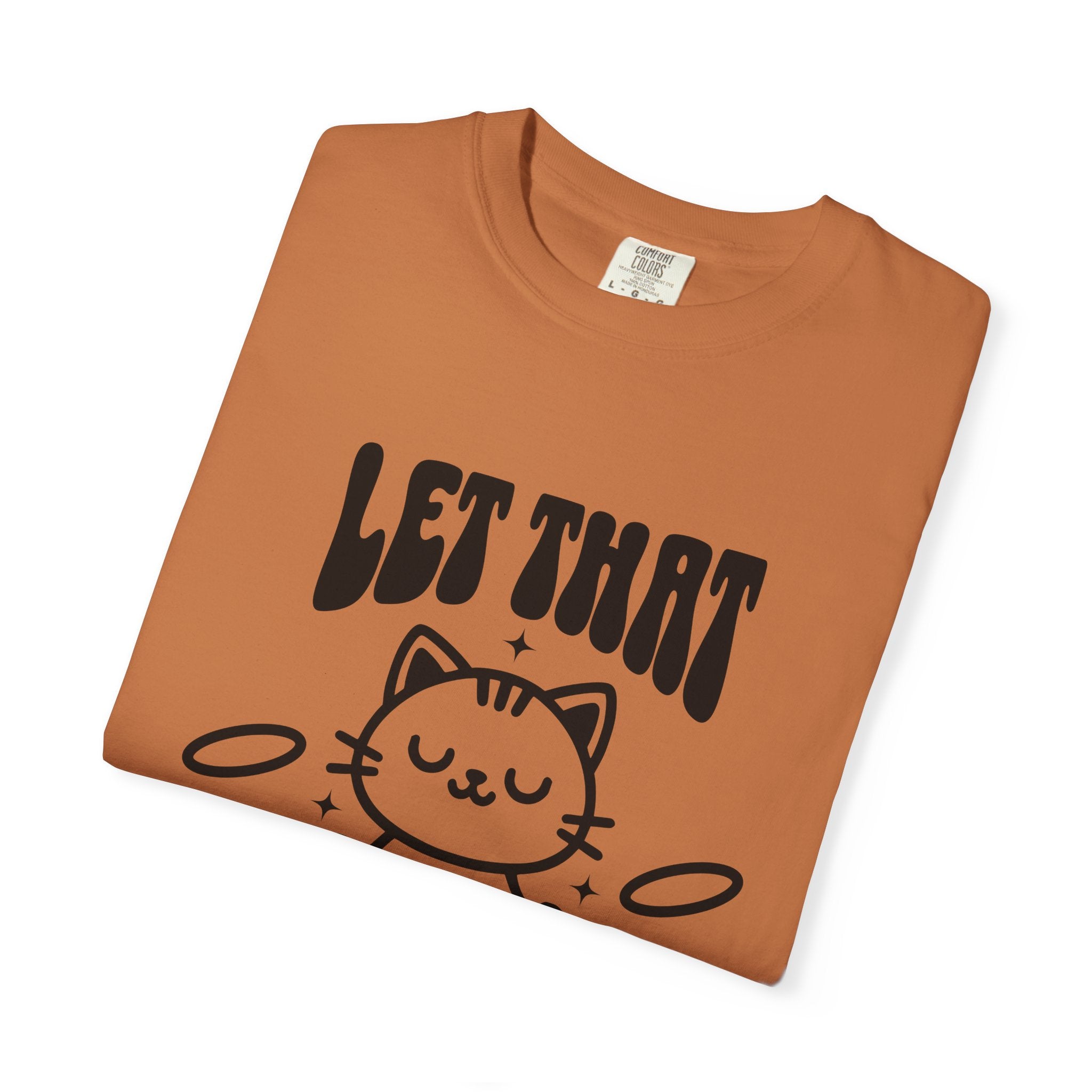 Let That Sh*t Go Cat T-Shirt — Funny Meditation Cat Tee, Mindfulness Gift