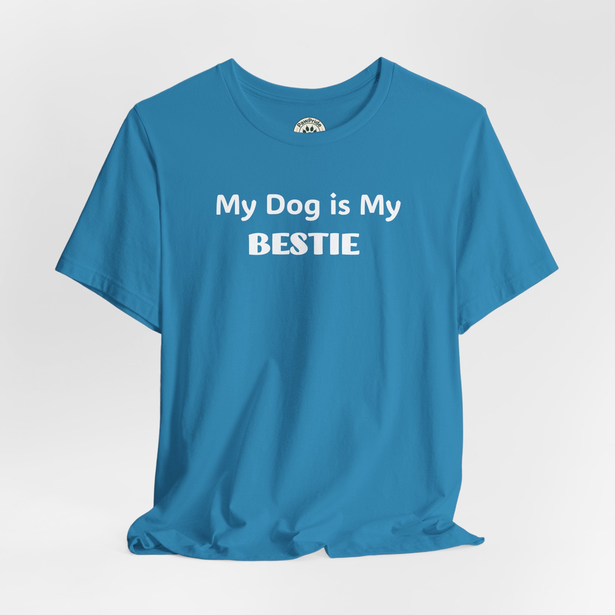 My Dog Is My Bestie T-Shirt — Dog Lover Tee