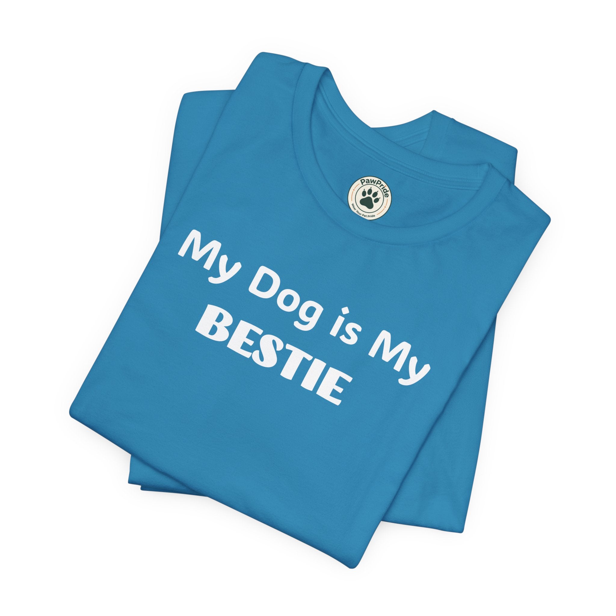 My Dog Is My Bestie T-Shirt — Dog Lover Tee