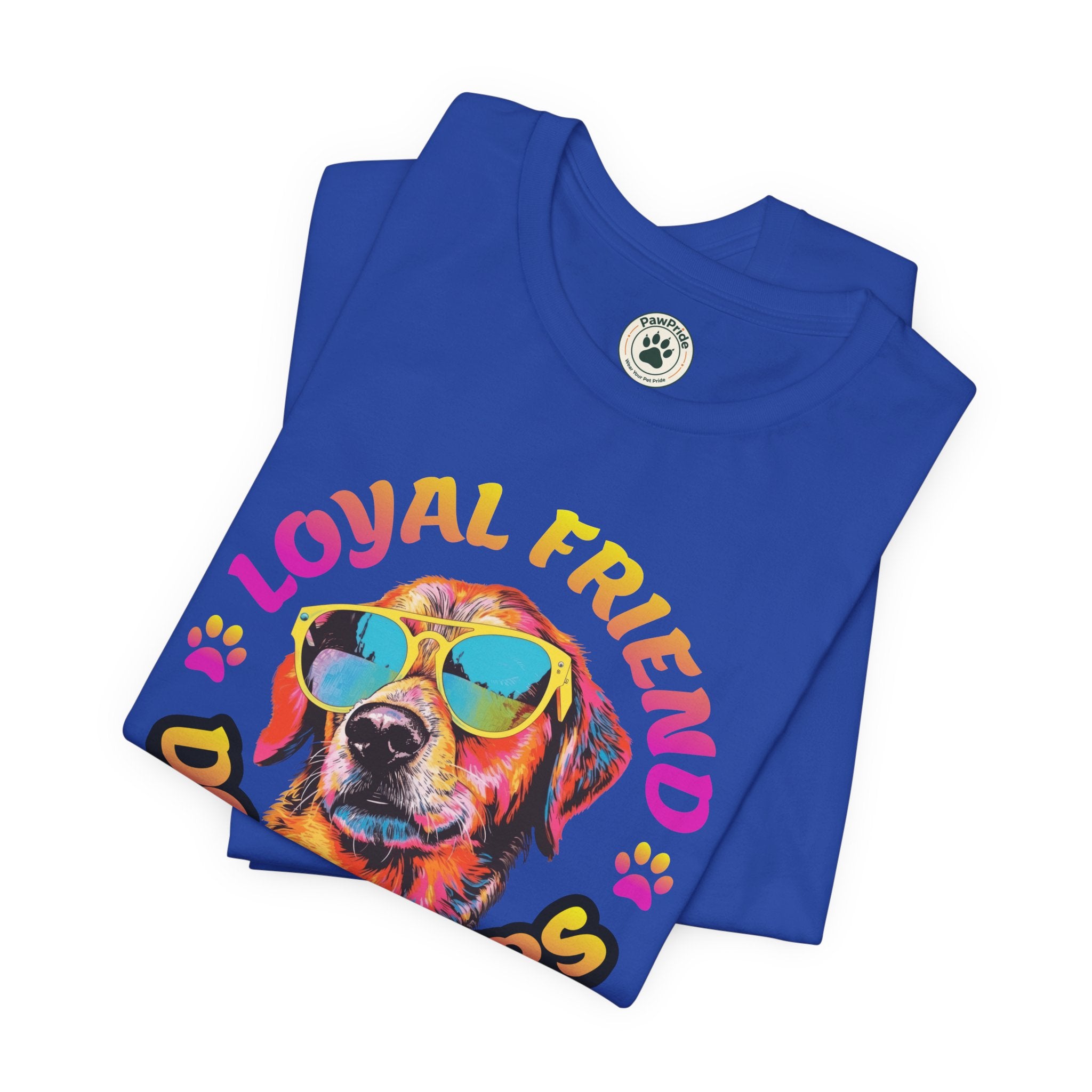 Dog Lovers T-Shirt — "Loyal Friend" Colorful Sunglasses Puppy Tee