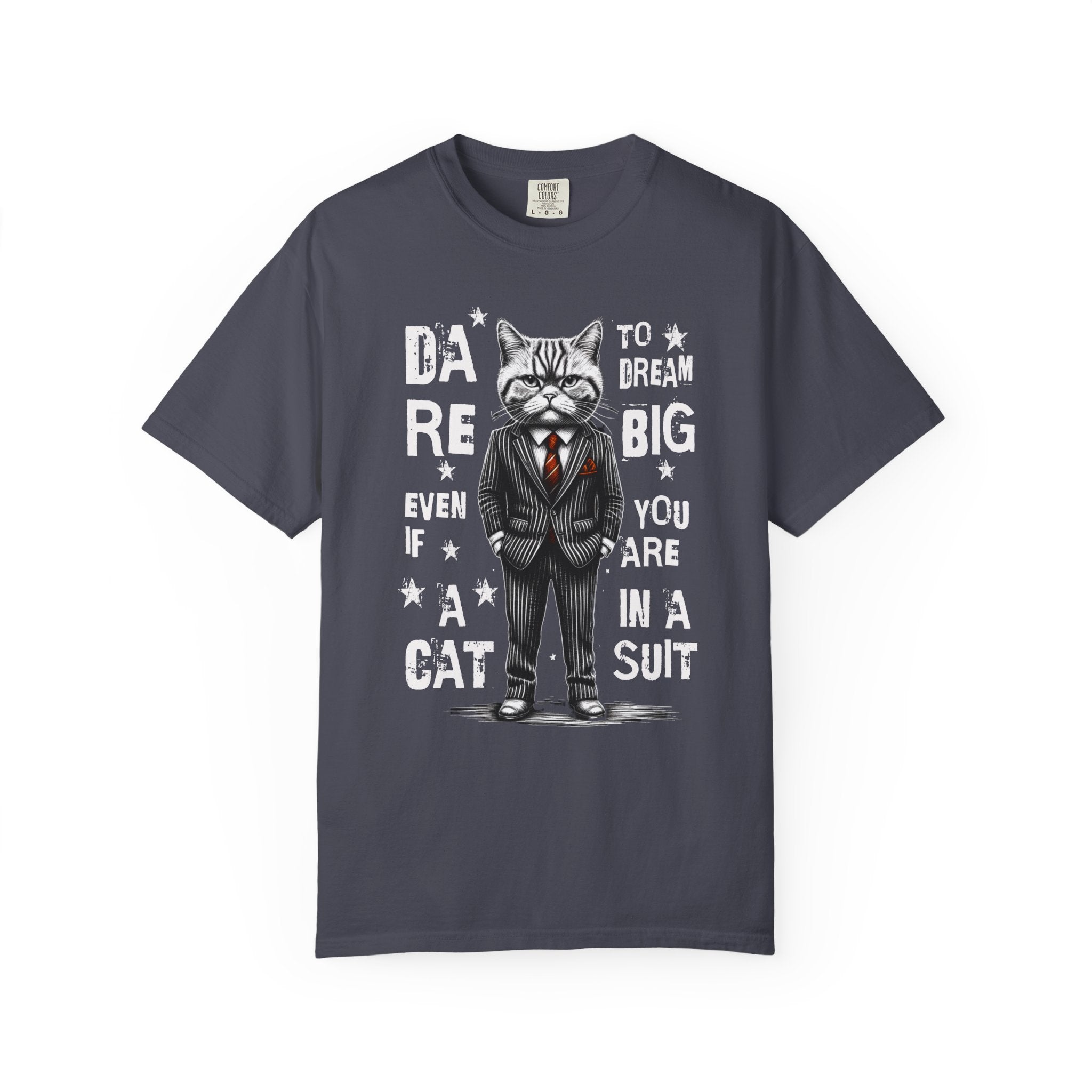 Cat in a Suit T-Shirt — "Dare to Dream Big Even If You Are a Cat" Motivational Tee
